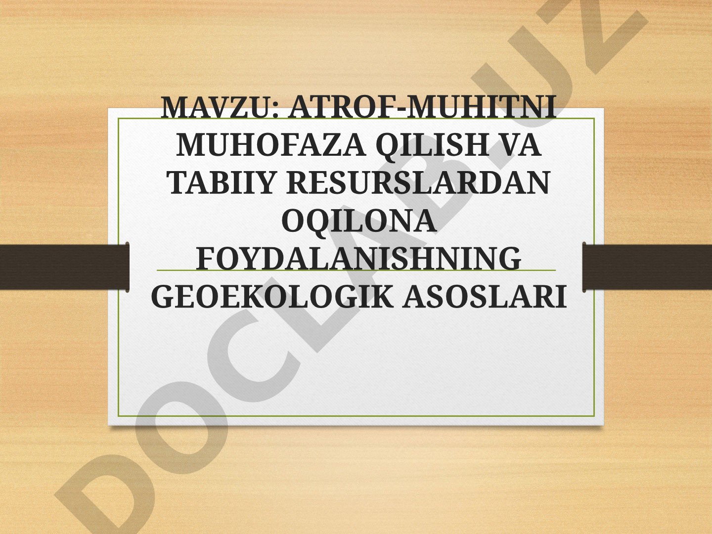 Atrof-muhitni muhofaza qilish va tabiiy resurslardan oqilona foydalanishning geoekologik asoslari