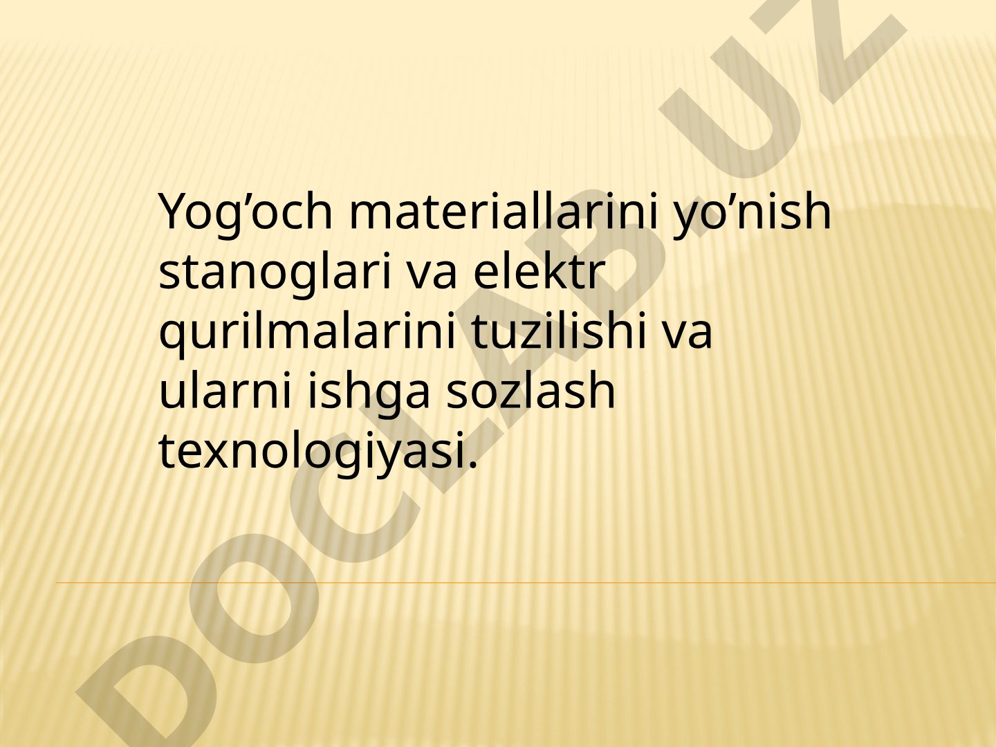 Yog’och materiallarini yo’nish stanoglari va elektr qurilmalarini tuzilishi va ularni ishga sozlash texnologiyasi