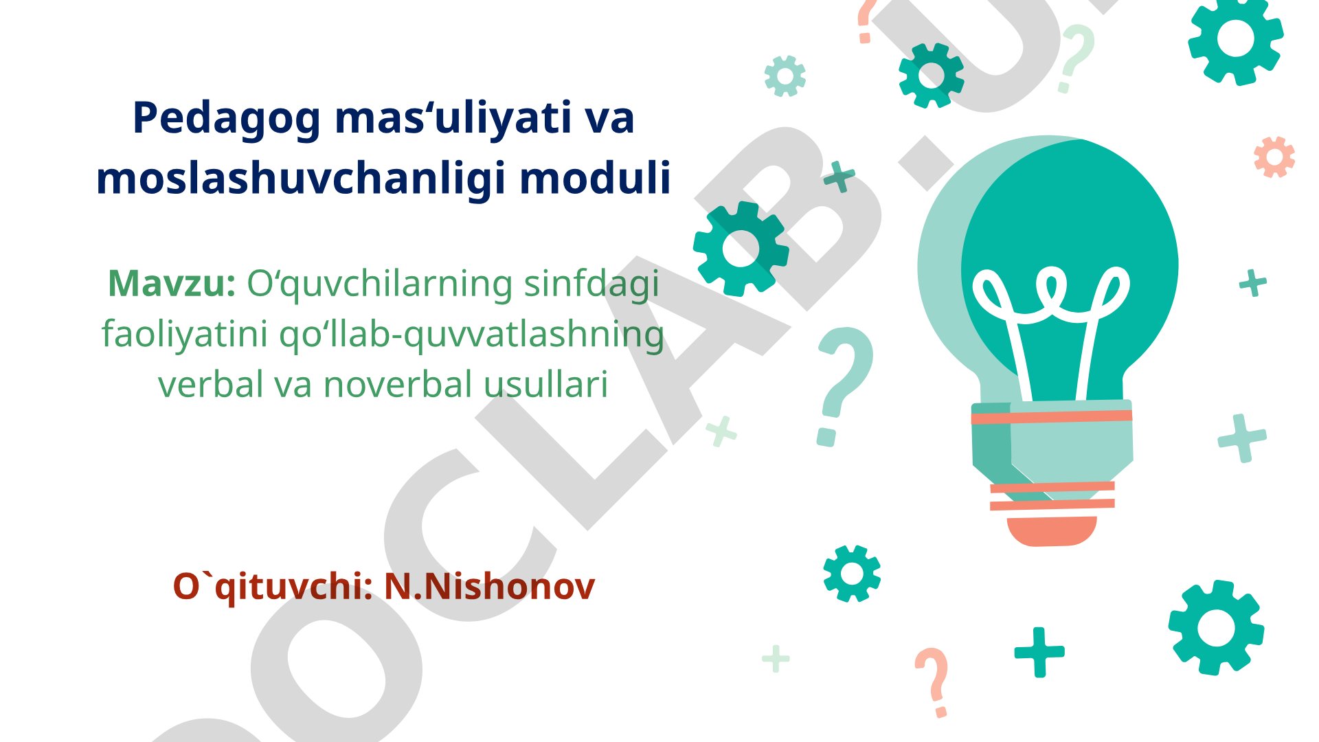 O‘quvchilarning sinfdagi faoliyatini qo‘llab-quvvatlashning verbal va noverbal usullari
