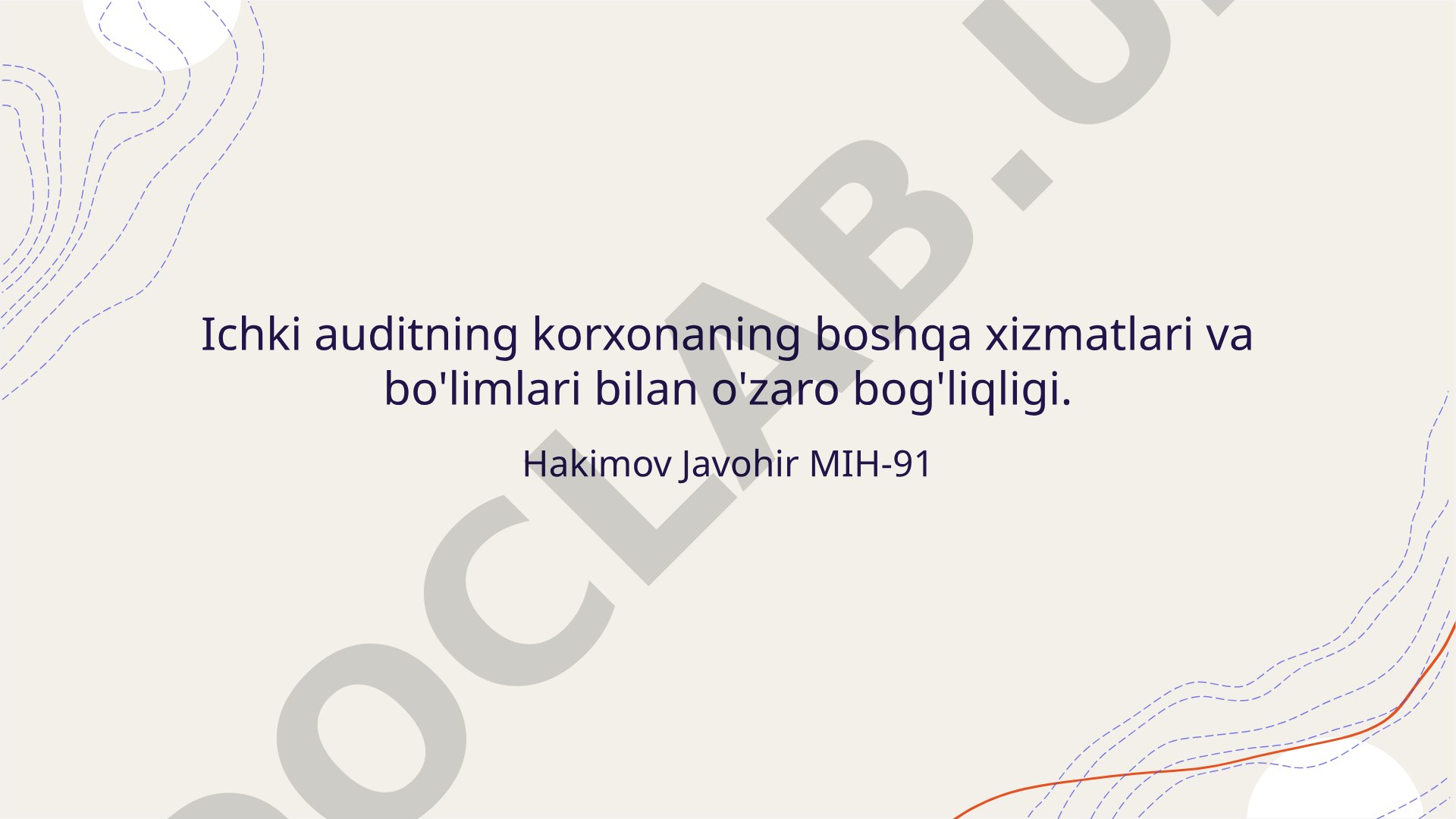 Ichki auditning korxonaning boshqa xizmatlari va bo'limlari bilan o'zaro bog'liqligi.