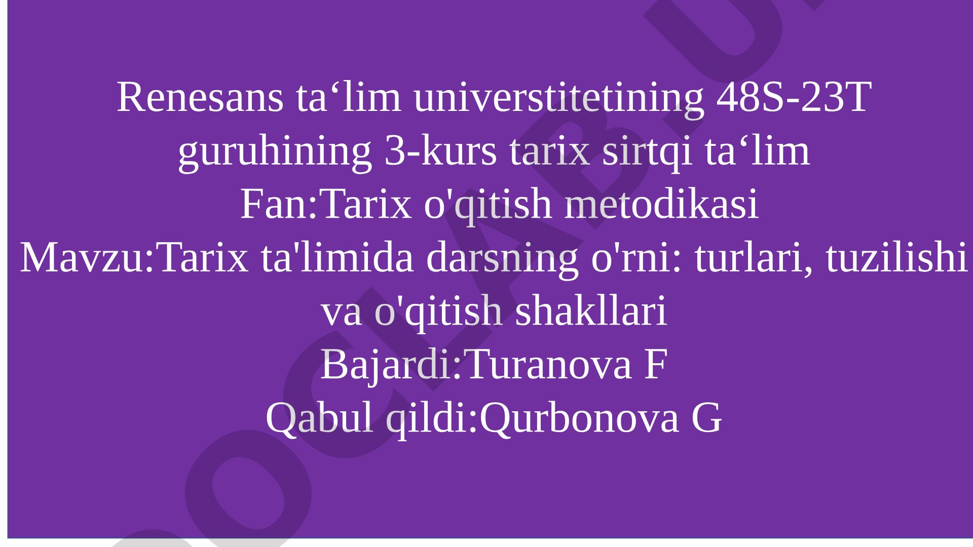 Tarix ta’limida darsning o‘rni: turlari, tuzilishi va o‘qitish shakllari