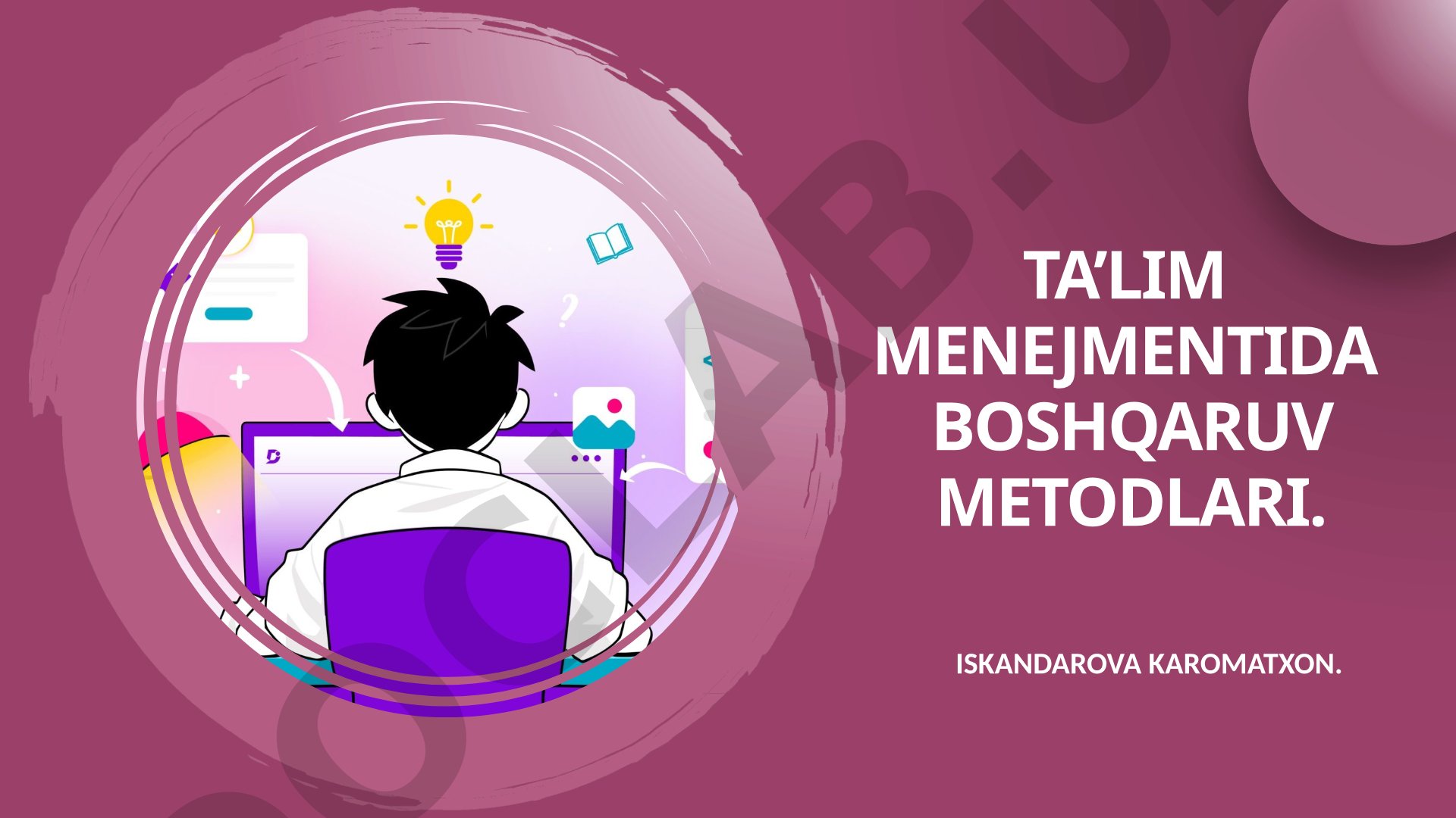 Ta'lim menejmentida boshqaruv metodlari