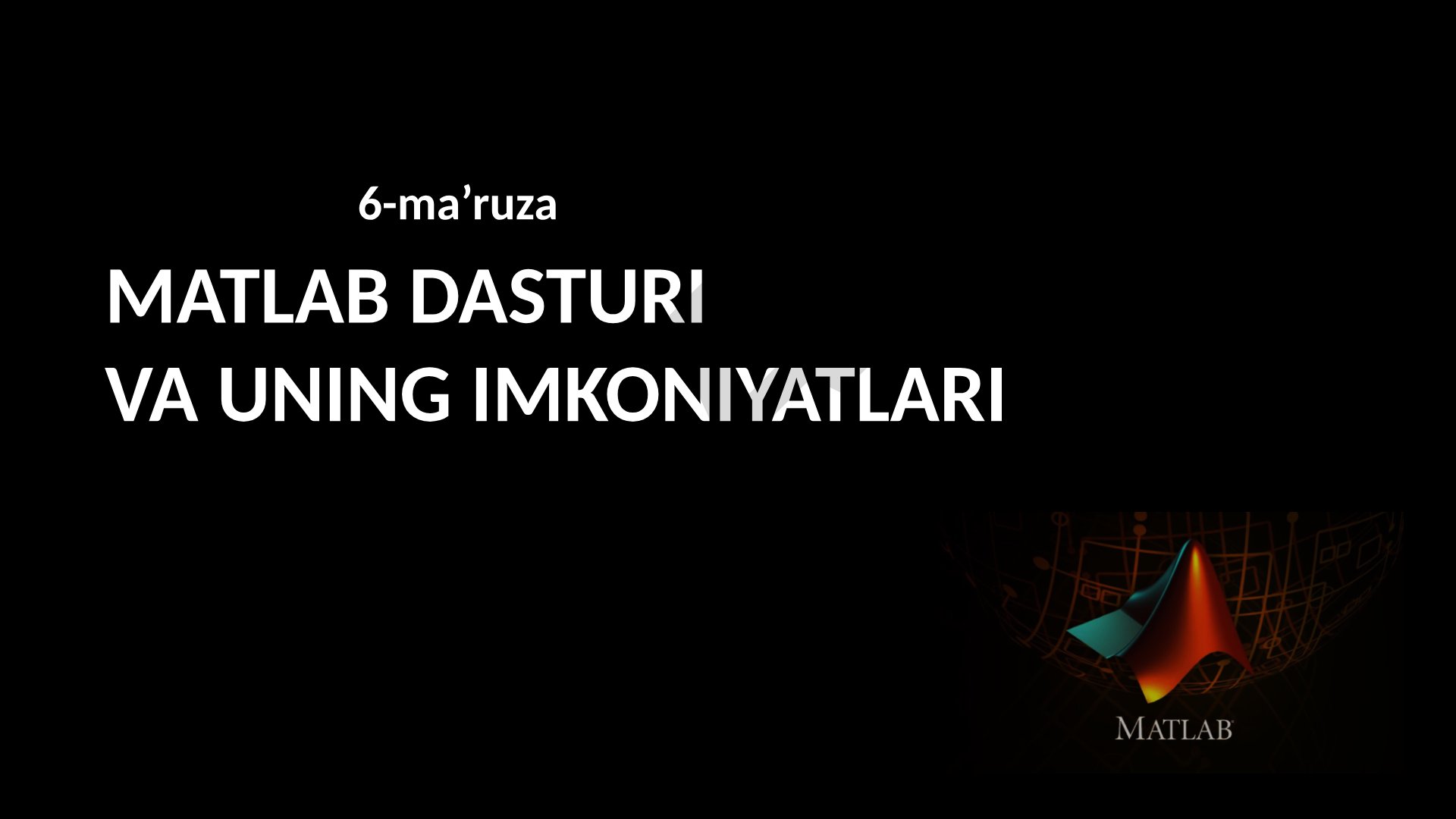 MATLAB dasturi va uning imkoniyatlari