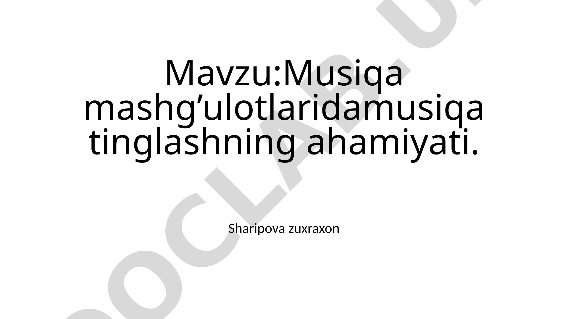 Musiqa mashg’ulotlaridamusiqa tinglashning ahamiyati