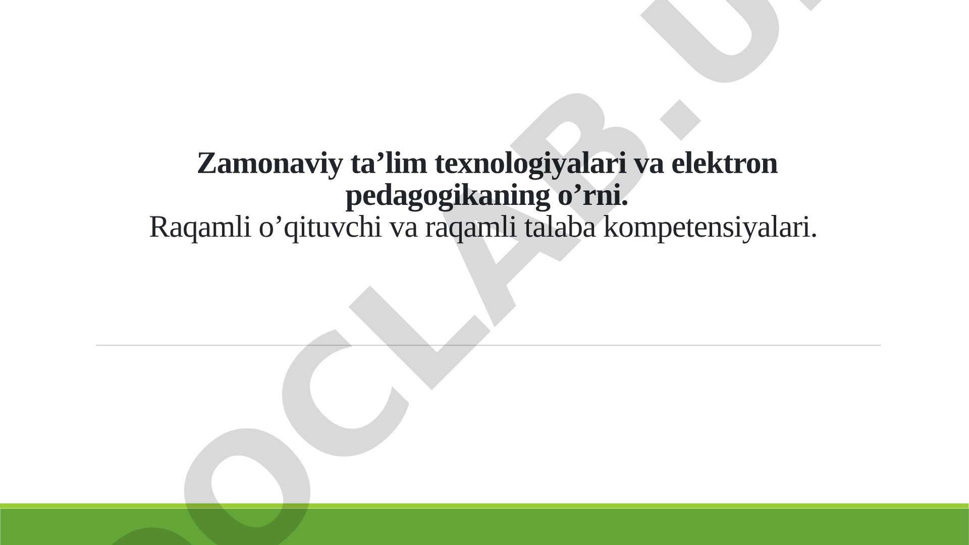 Zamonaviy ta’lim texnologiyalari va elektron pedagogikaning o’rni
