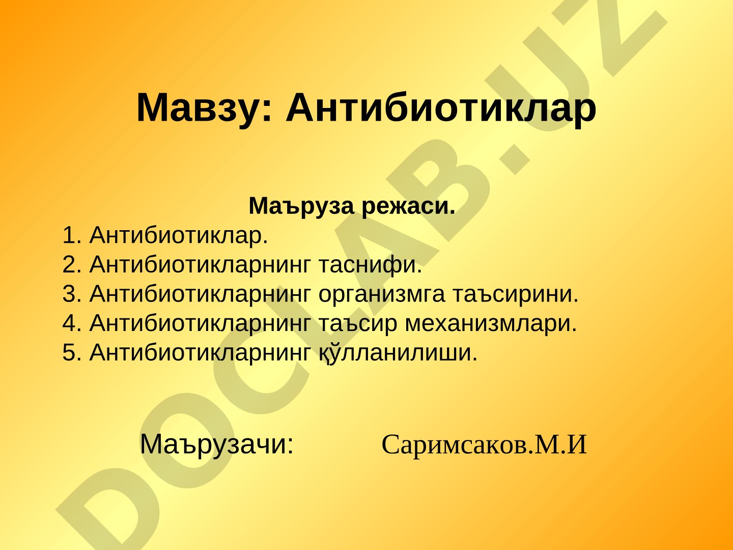 Маъруза антибиотиклар, уларнинг таснифи, таъсир механизмлари ва қўлланилиши ҳақида