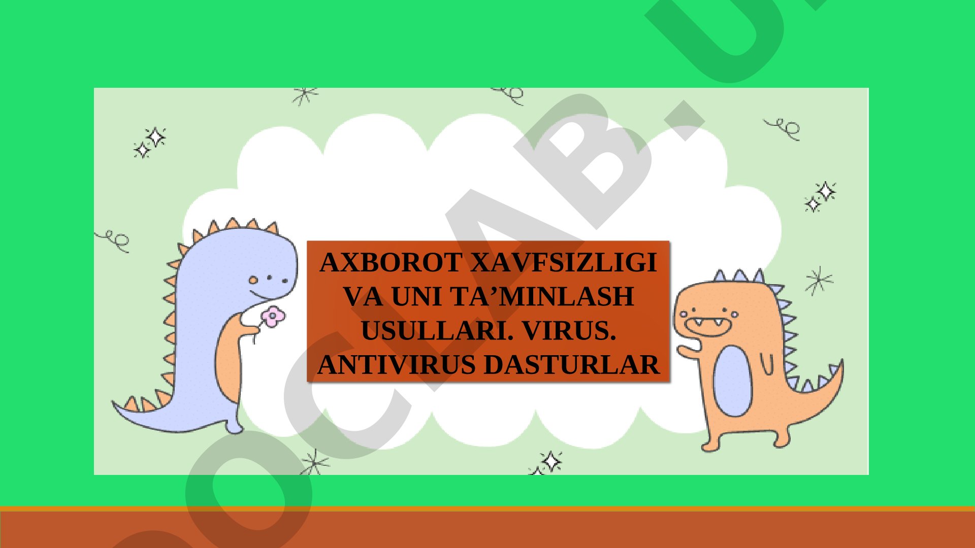Axborot xavfsizligi va uni ta'minlash usullari. Virus. Antivirus dasturlar