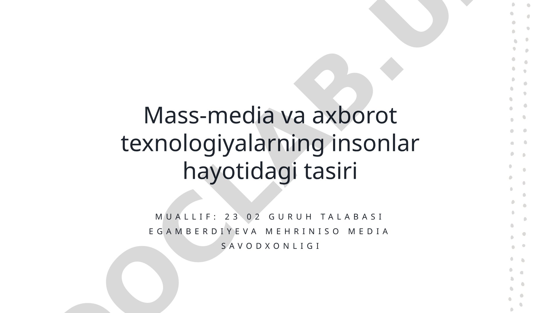 Mass media va axborot texnologiyalarning insonlar hayotidagi tasiri