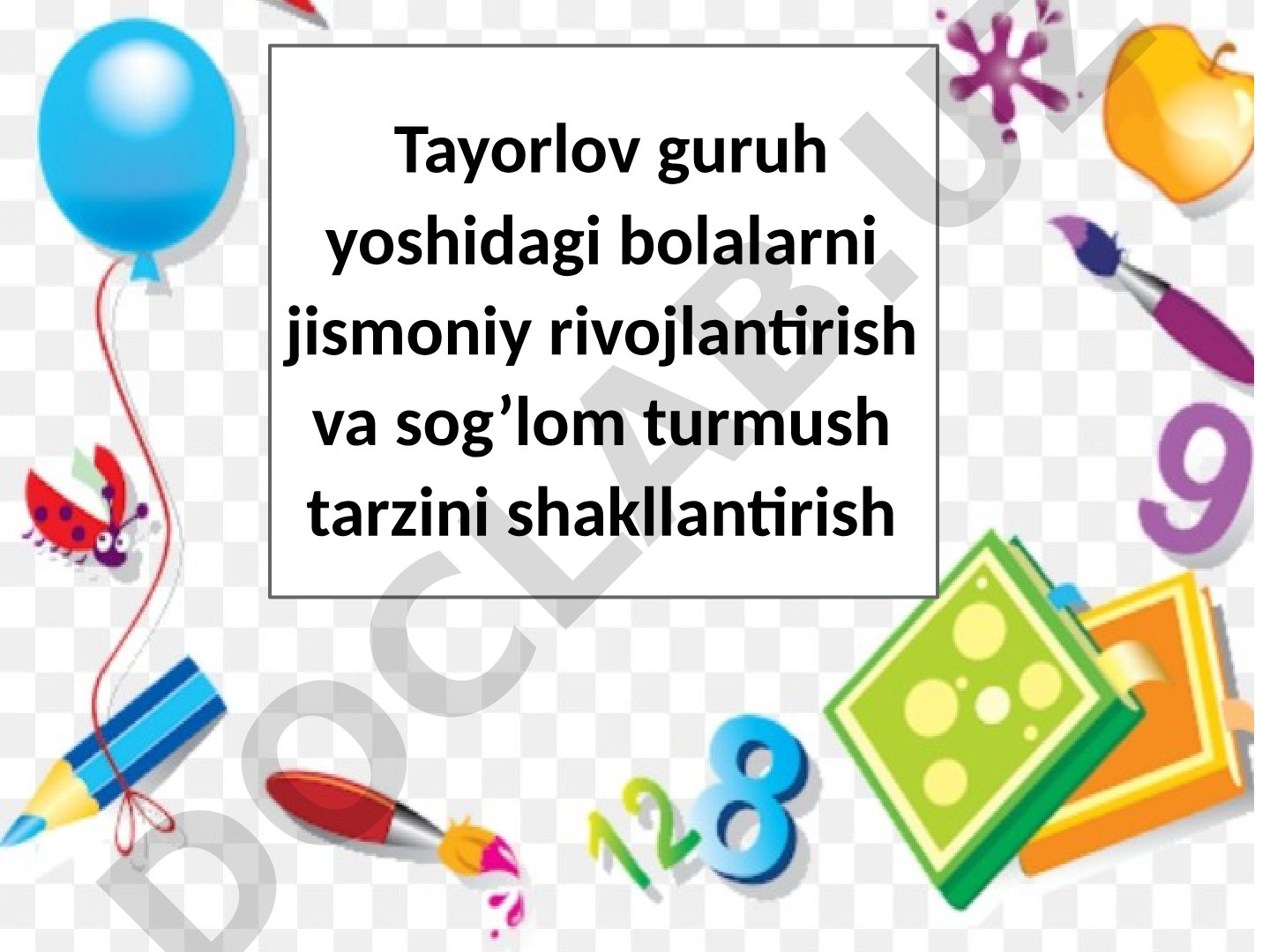 Tayorlov guruh yoshidagi bolalarni jismoniy rivojlantirish va sog’lom turmush tarzini shakllantirish