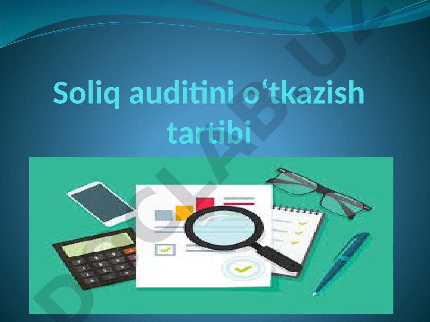 Soliq auditini o'tkazish tartibi