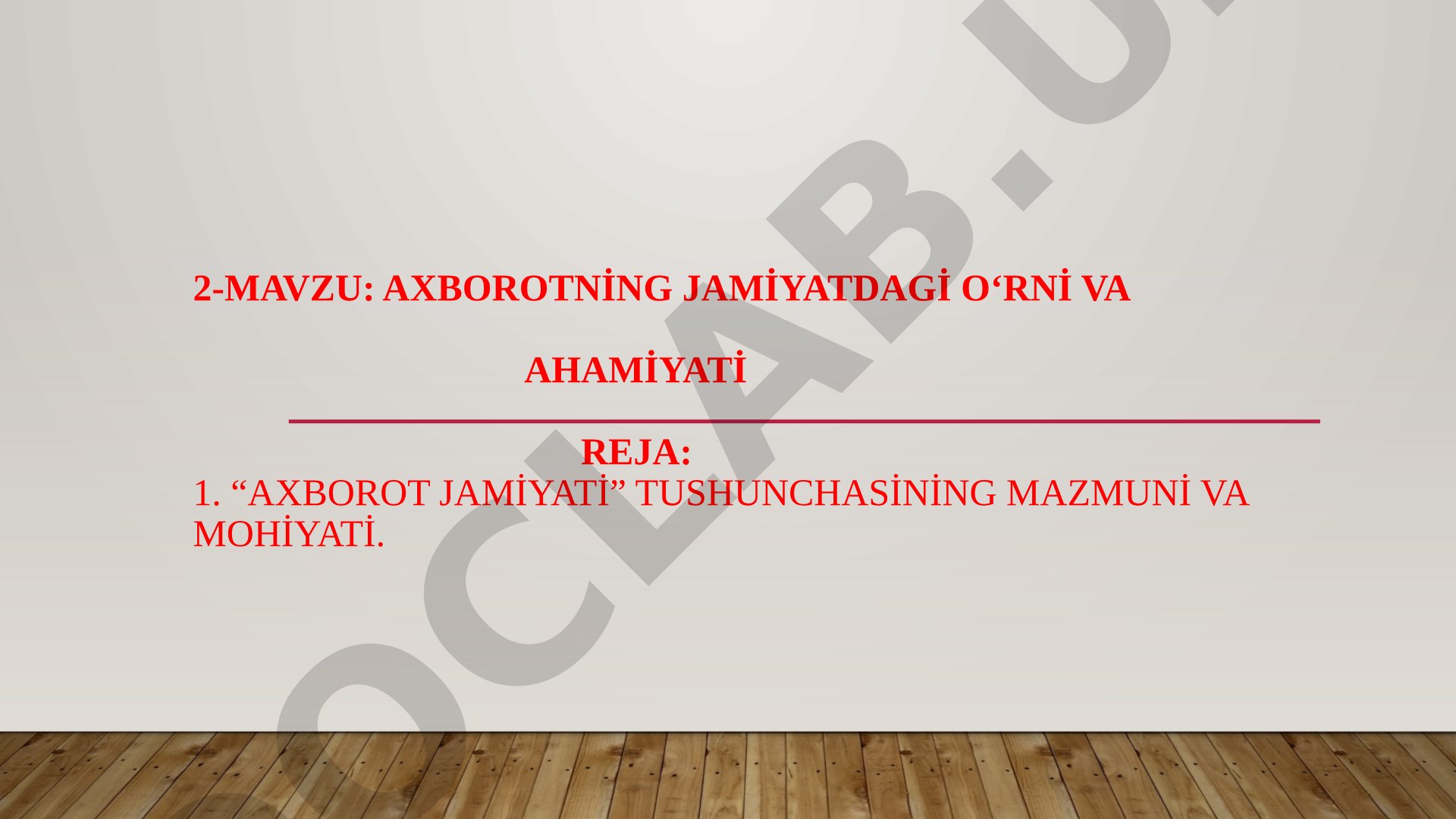 Axborotning jamiyatdagi o‘rni va ahamiyati