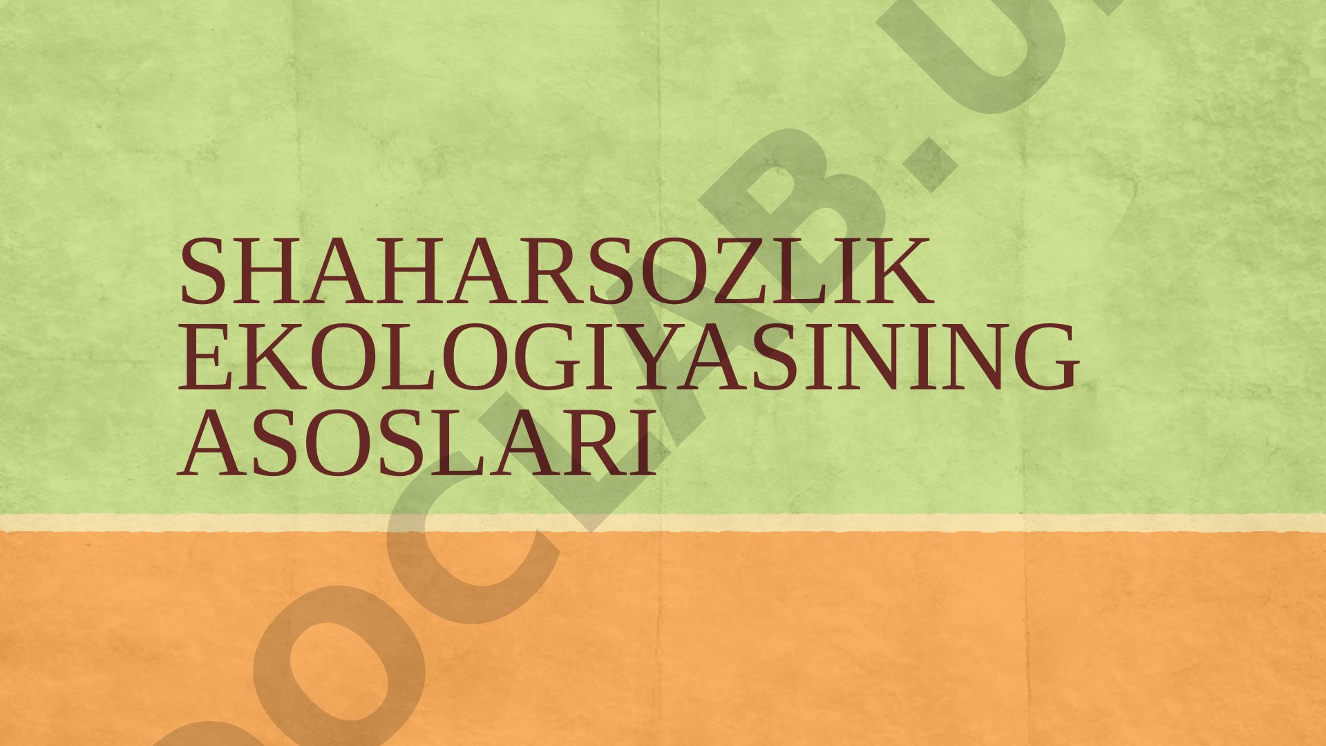 Shaharsozlikda ekologik talablar, ekologik shahar qurilishi loyihasi va uning