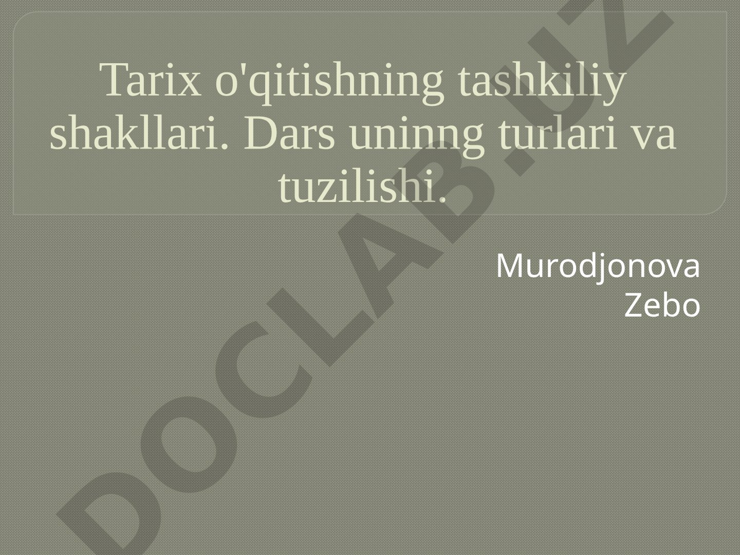 Tarix o'qitishning tashkiliy shakllari