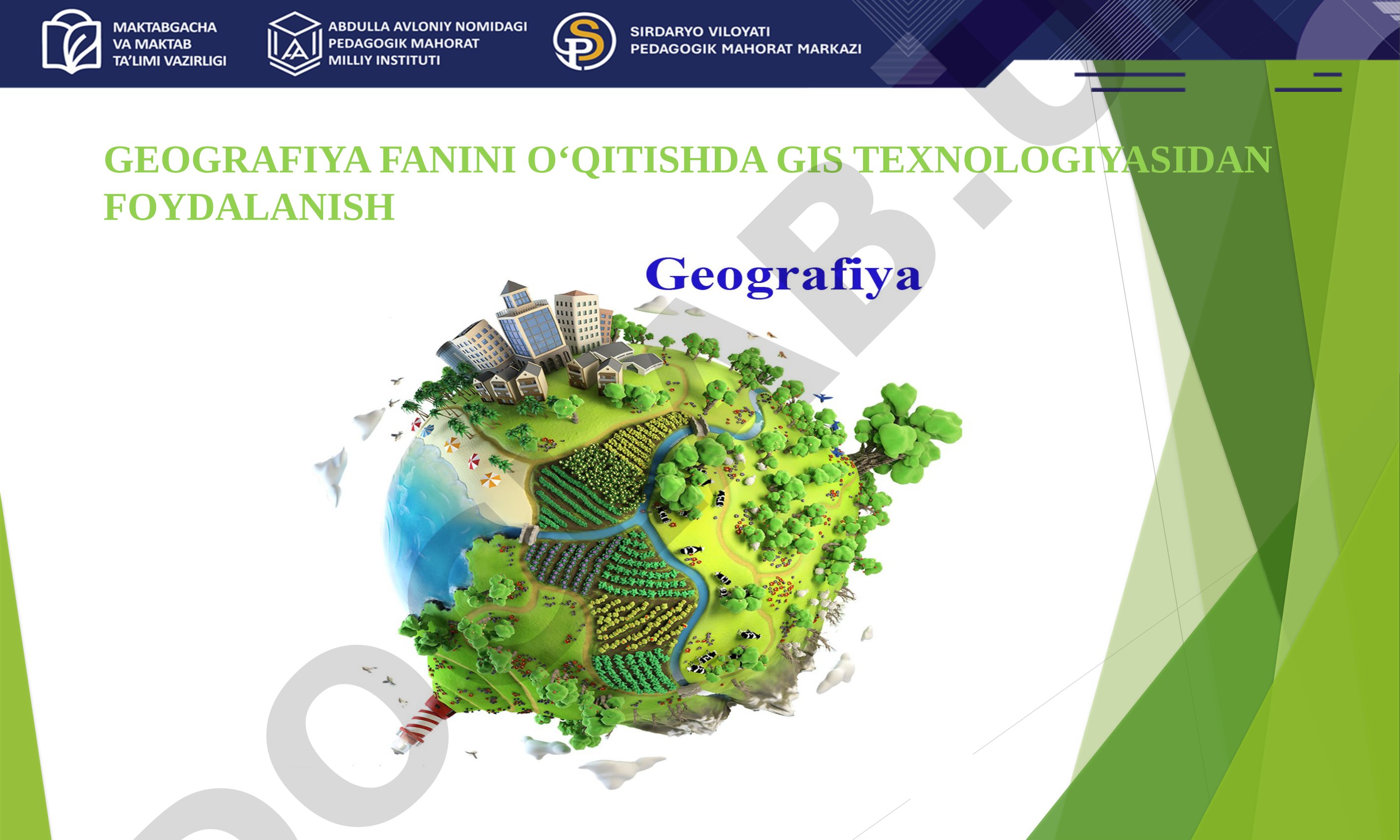 GEOGRAFIYA FANINI O‘QITISHDA GIS TEXNOLOGIYASIDAN FOYDALANISH