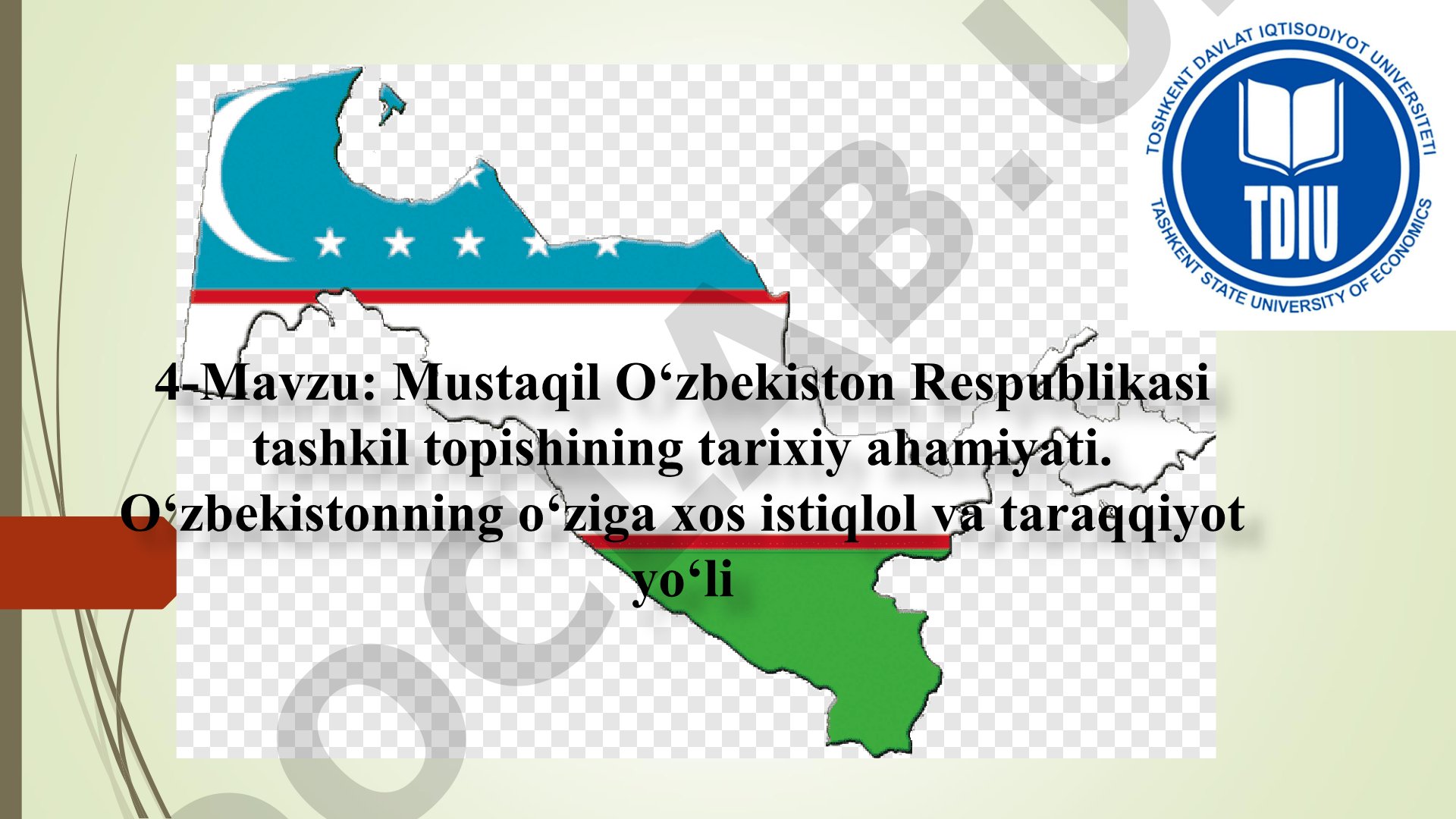 Mustaqil O‘zbekiston Respublikasi tashkil topishining tarixiy ahamiyati. O‘zbekistonning o‘ziga xos istiqlol va taraqqiyot yo‘li