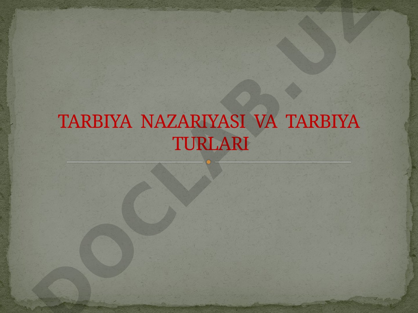Tarbiya nazariyasi va tarbiya turlari