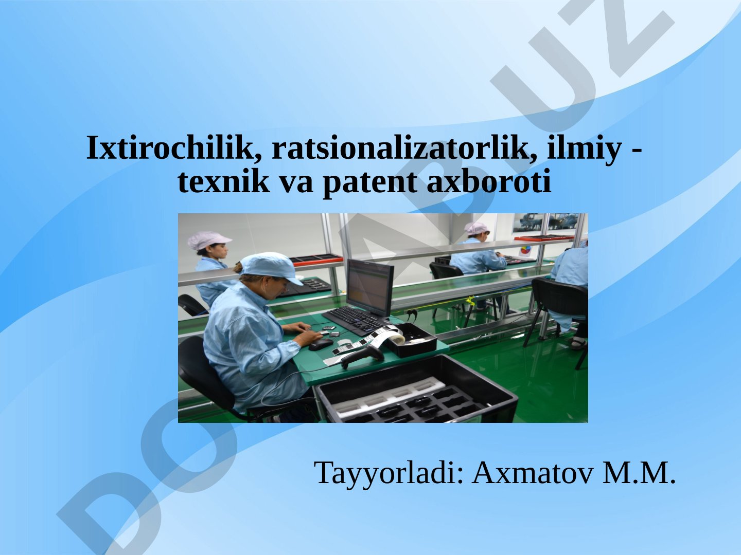 Ixtirochilik, ratsionalizatorlik, ilmiy-texnik va patent axboroti