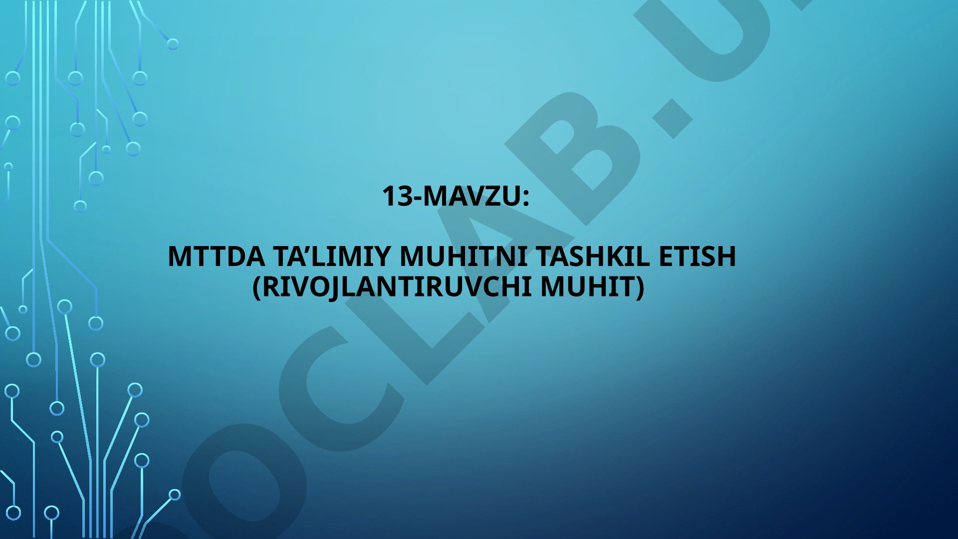 MTTda ta’limiy muhitni tashkil etish (rivojlantiruvchi muhit)