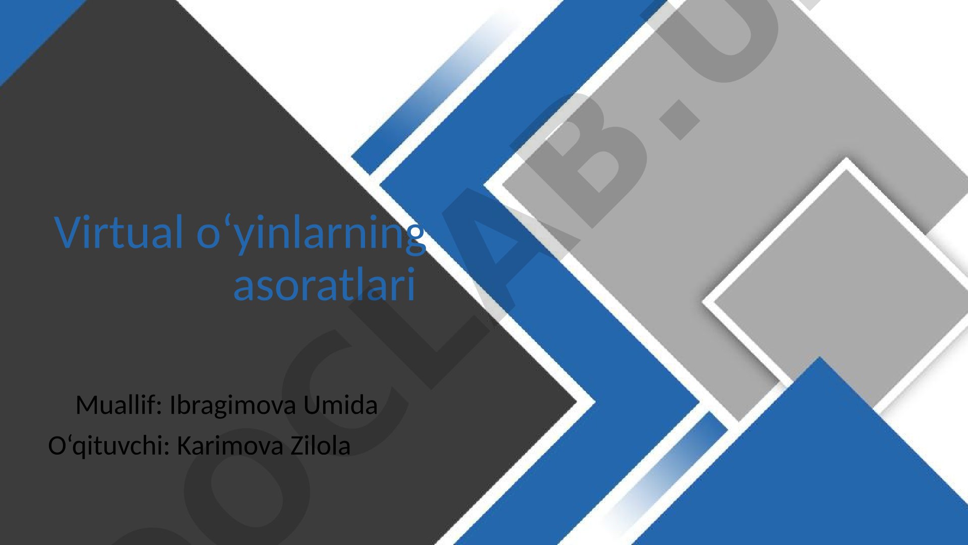 Virtual oʻyinlarning asoratlari