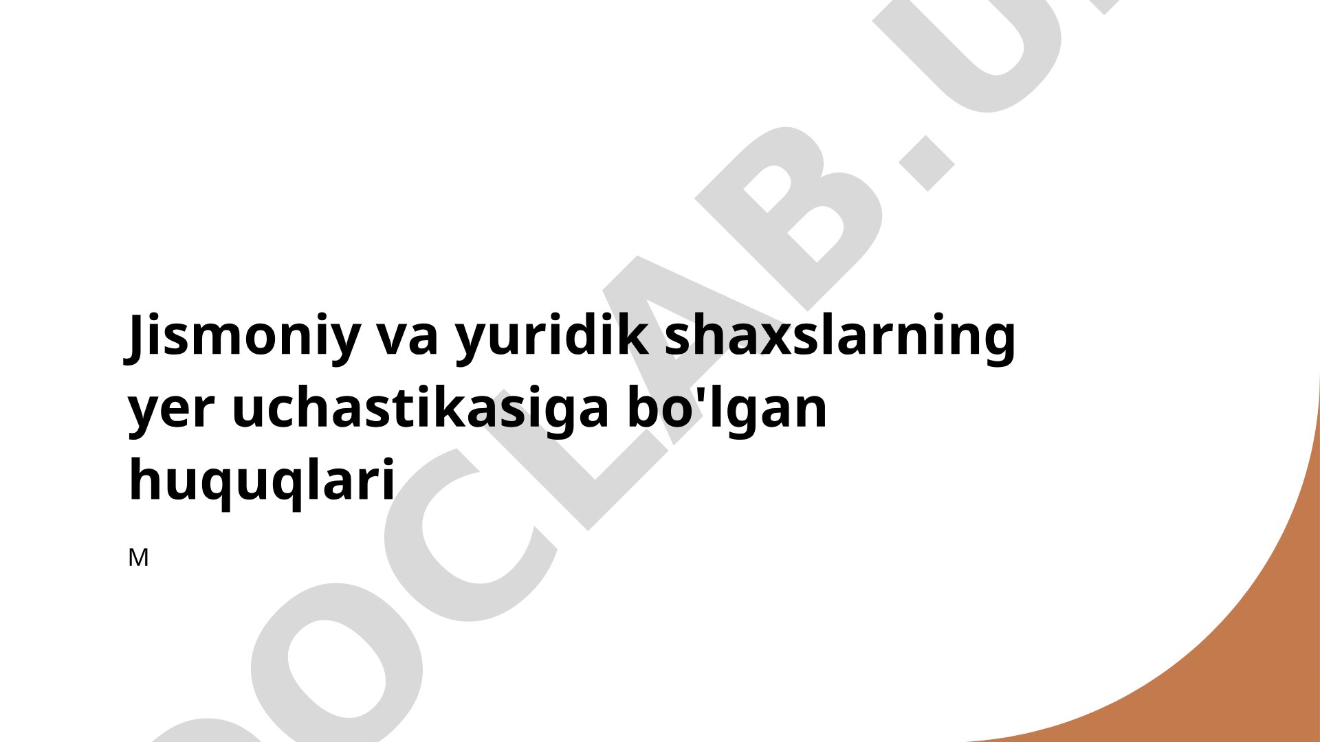 Jismoniy va yuridik shaxslarning yer uchastikasiga bo'lgan huquqlari