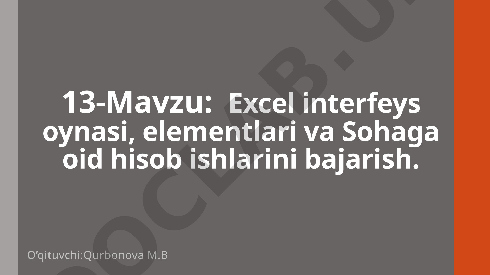 Excel interfeys oynasi, elementlari va Sohaga oid hisob ishlarini bajarish