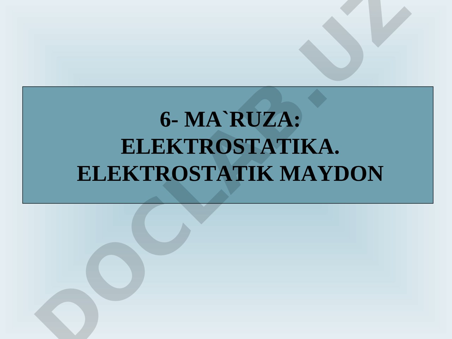 Elektrostatik maydon, zaryadlar, Kulon qonuni va potentsial haqida ma'ruza