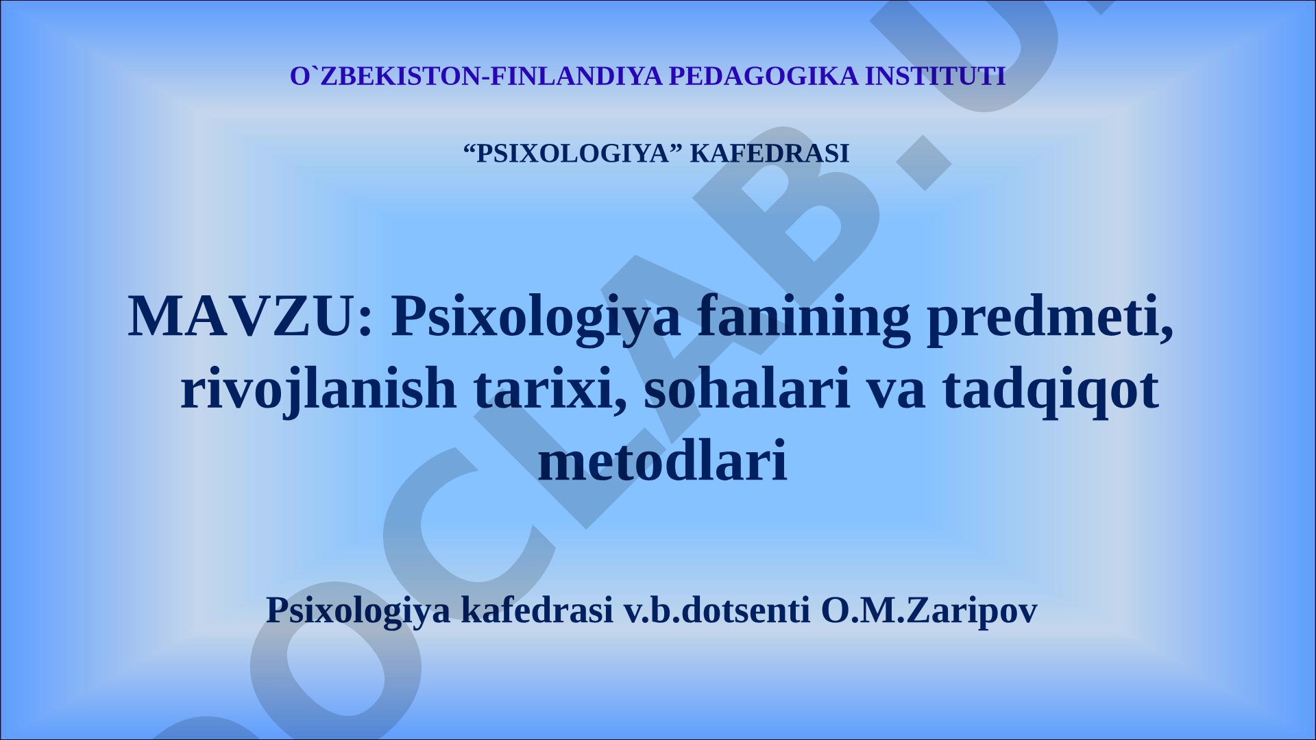 Psixologiya fanining predmeti, rivojlanish tarixi, sohalari va tadqiqot metodlari