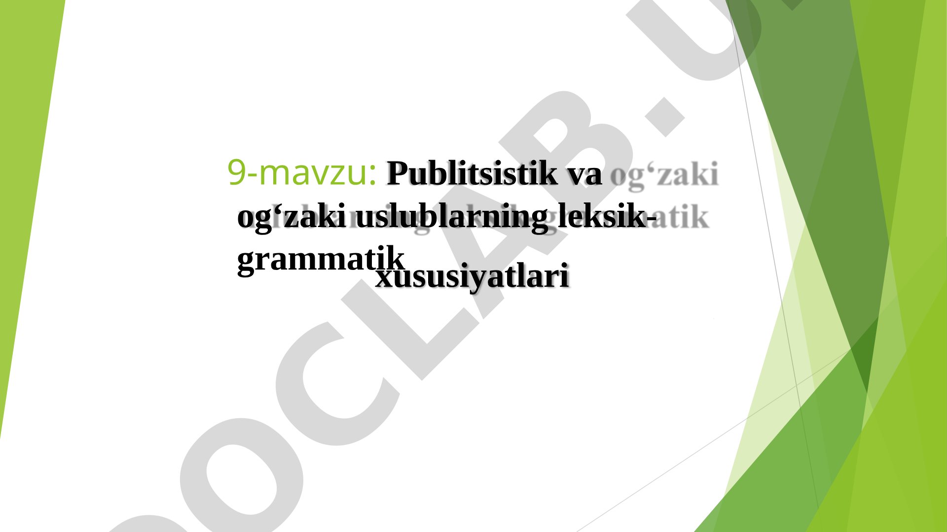 Publitsistik va og‘zaki uslublarning leksik-grammatik xususiyatlari