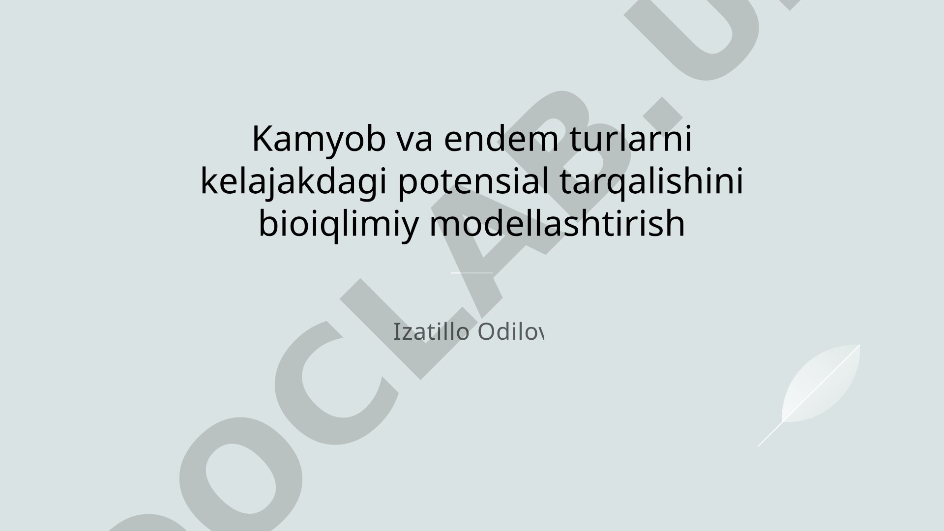 Kamyob va endem turlarni kelajakdagi tarqalishini bioiqlimiy modellashtirish