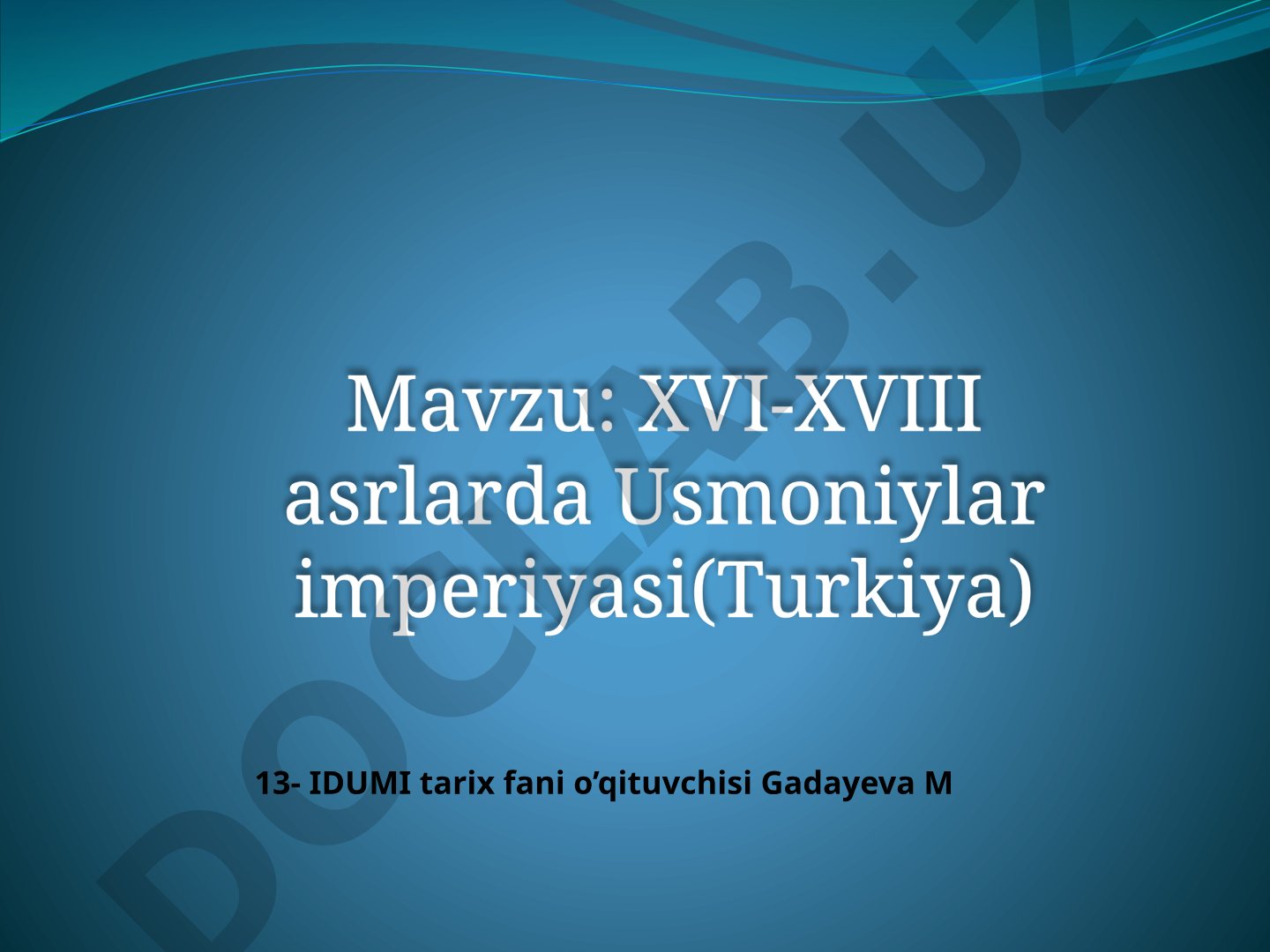 XVI-XVIII asrlarda Usmoniylar imperiyasi(Turkiya)