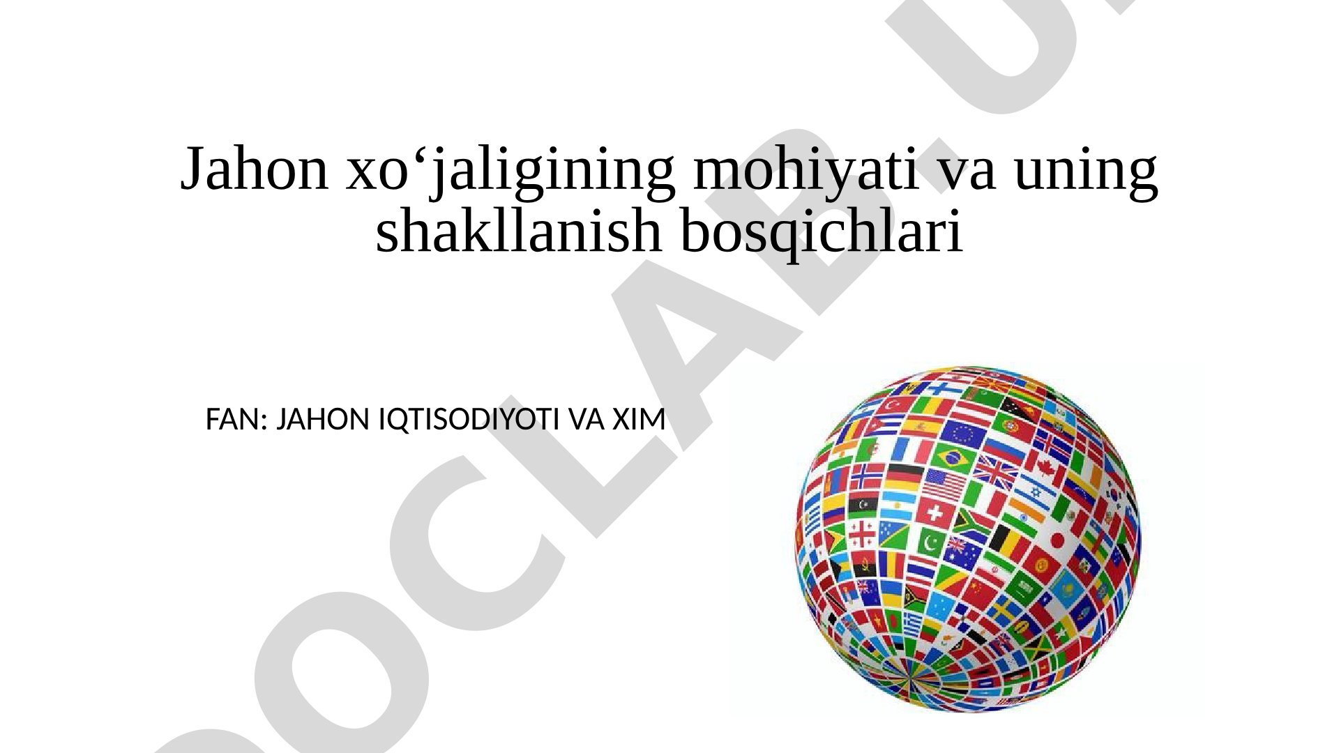 Jahon xo'jaligining mohiyati va uning shakllanish bosqichlari