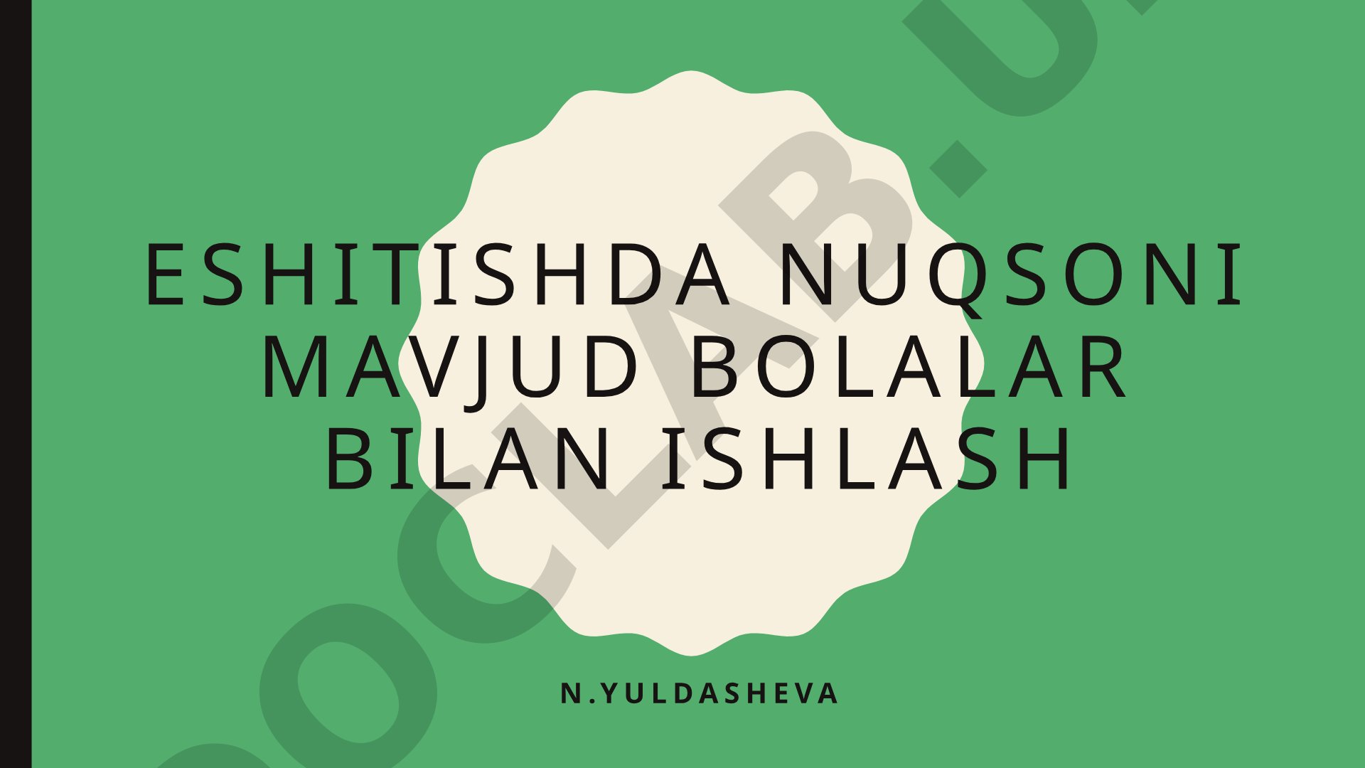 Eshitishda nuqsoni mavjud bolalar bilan ishlash