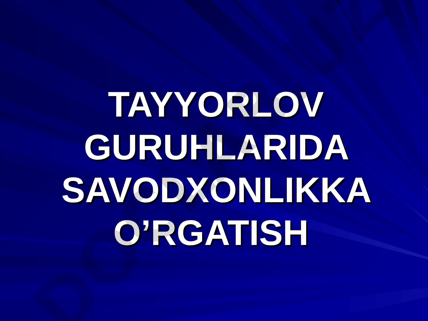 TAYYORLOV GURUHLARIDA SAVODXONLIKKA O’RGATISH