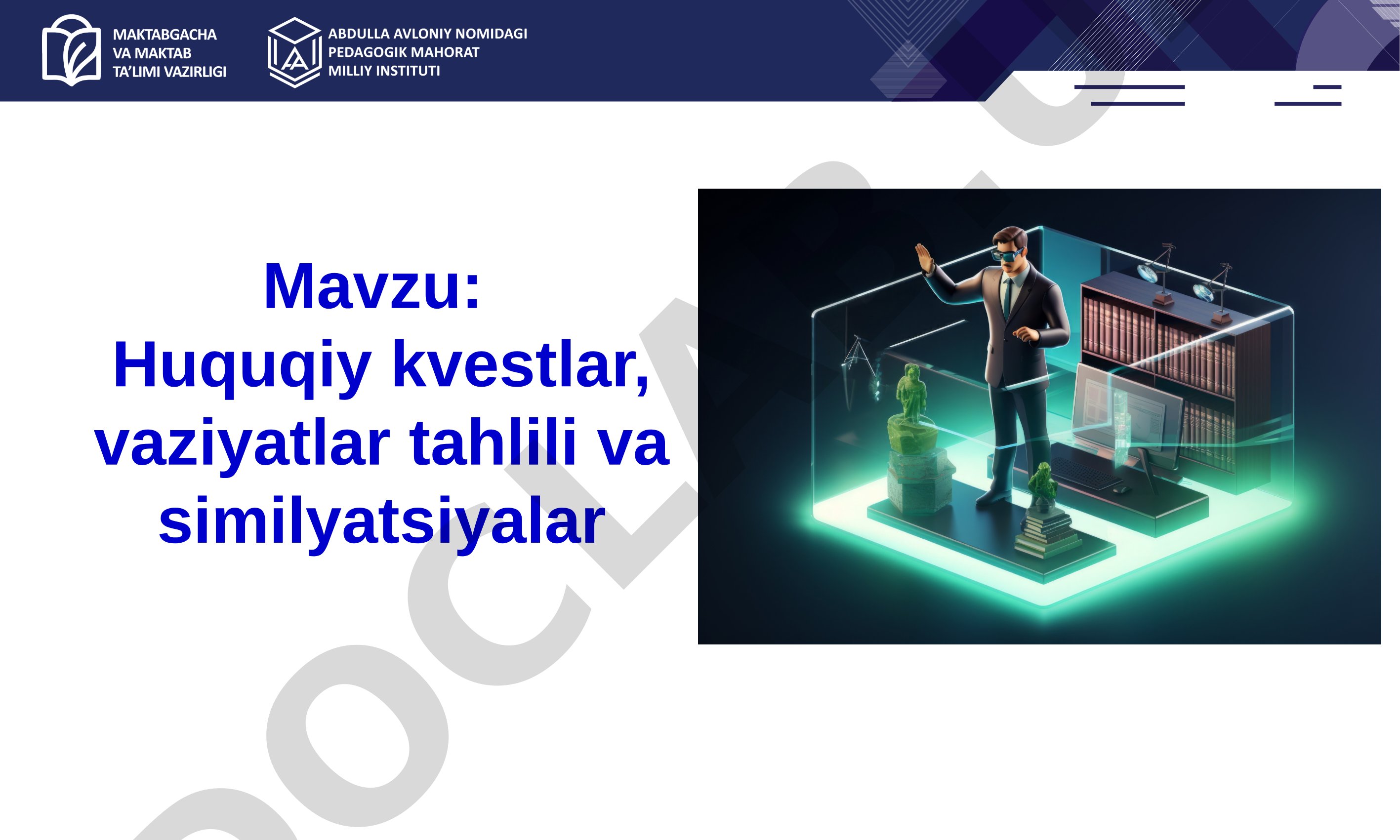 Huquqiy kvestlar, vaziyatlar tahlili va similyatsiyalar