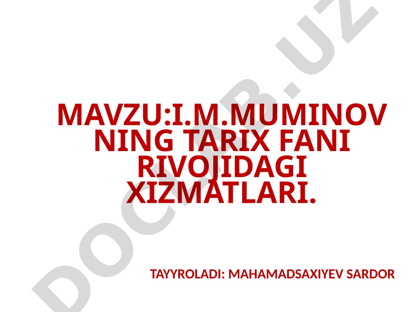 I.M.MUMINOVNING TARIX FANI RIVOJIDAGI XIZMATLARI