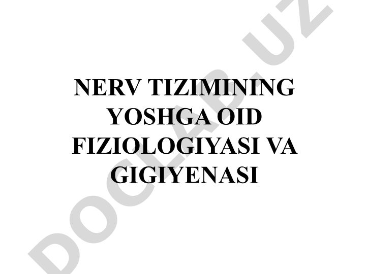Nerv tizimining yoshga oid fiziologiyasi va gigiyenasi