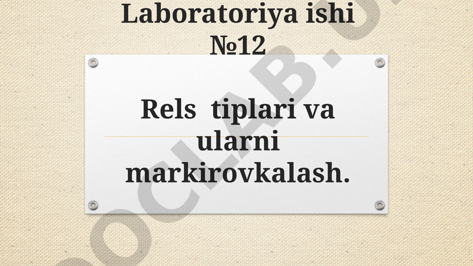 Laboratoriya ishi №12 Rels tiplari va ularni markirovkalash