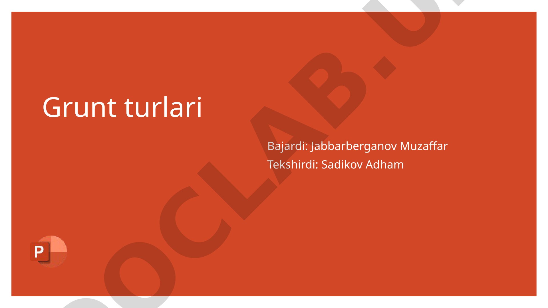 Grunt turlari: qoya, yirik zarrali, qumli va loyli gruntlar haqida taqdimot