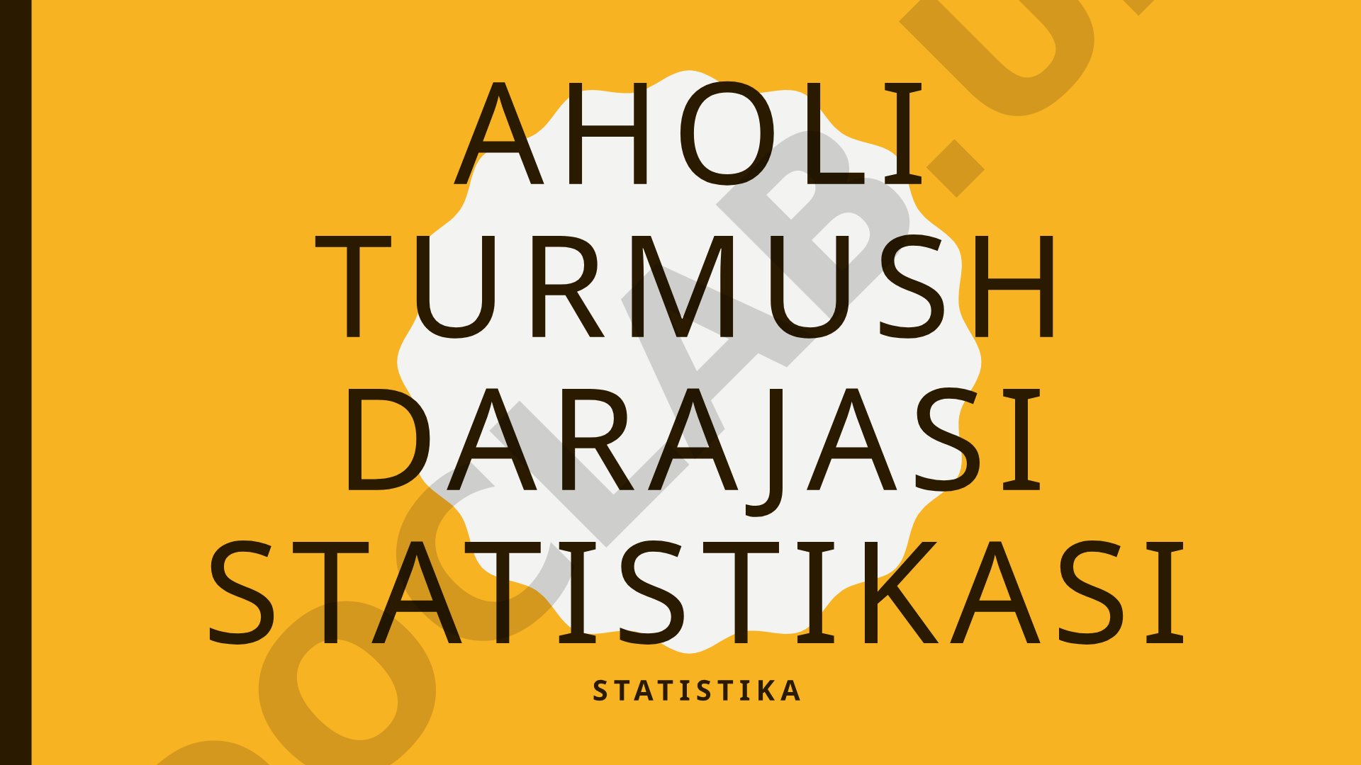 Aholi turmush darajasi statistikasi