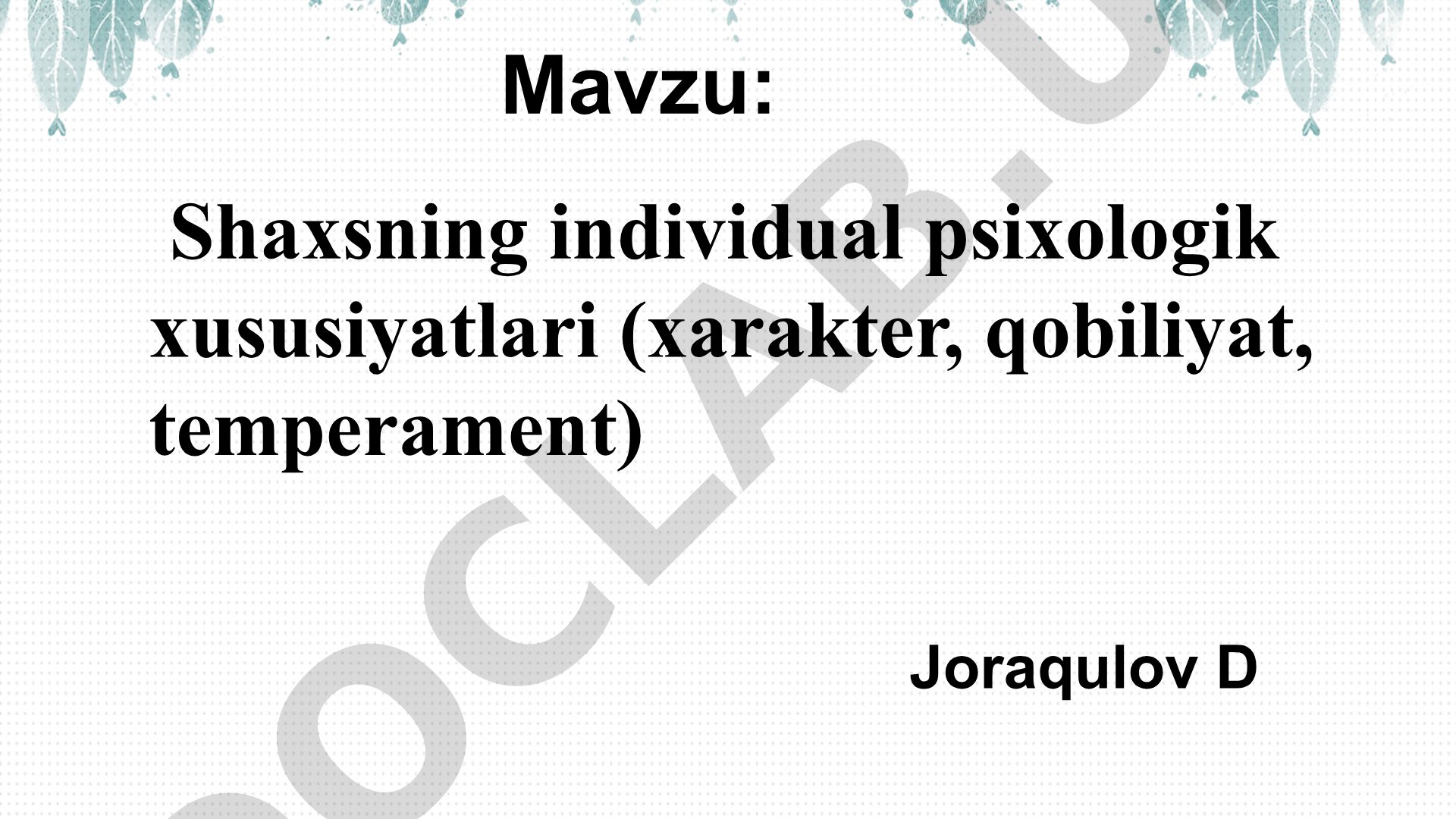 Shaxsning individual psixologik xususiyatlari (xarakter, qobiliyat, temperament)