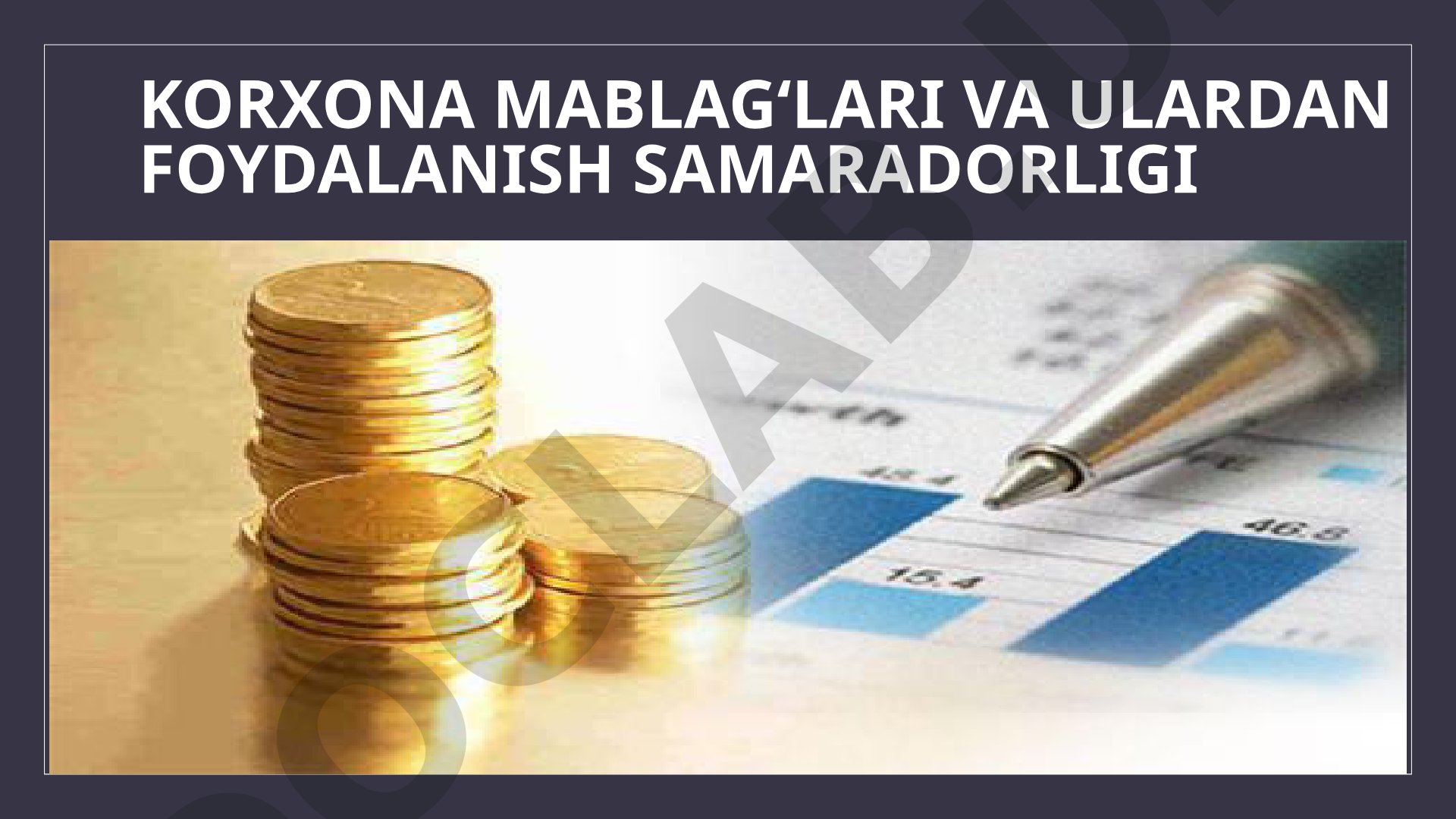 Korxona mablag'lari va ulardan foydalanish samaradorligi
