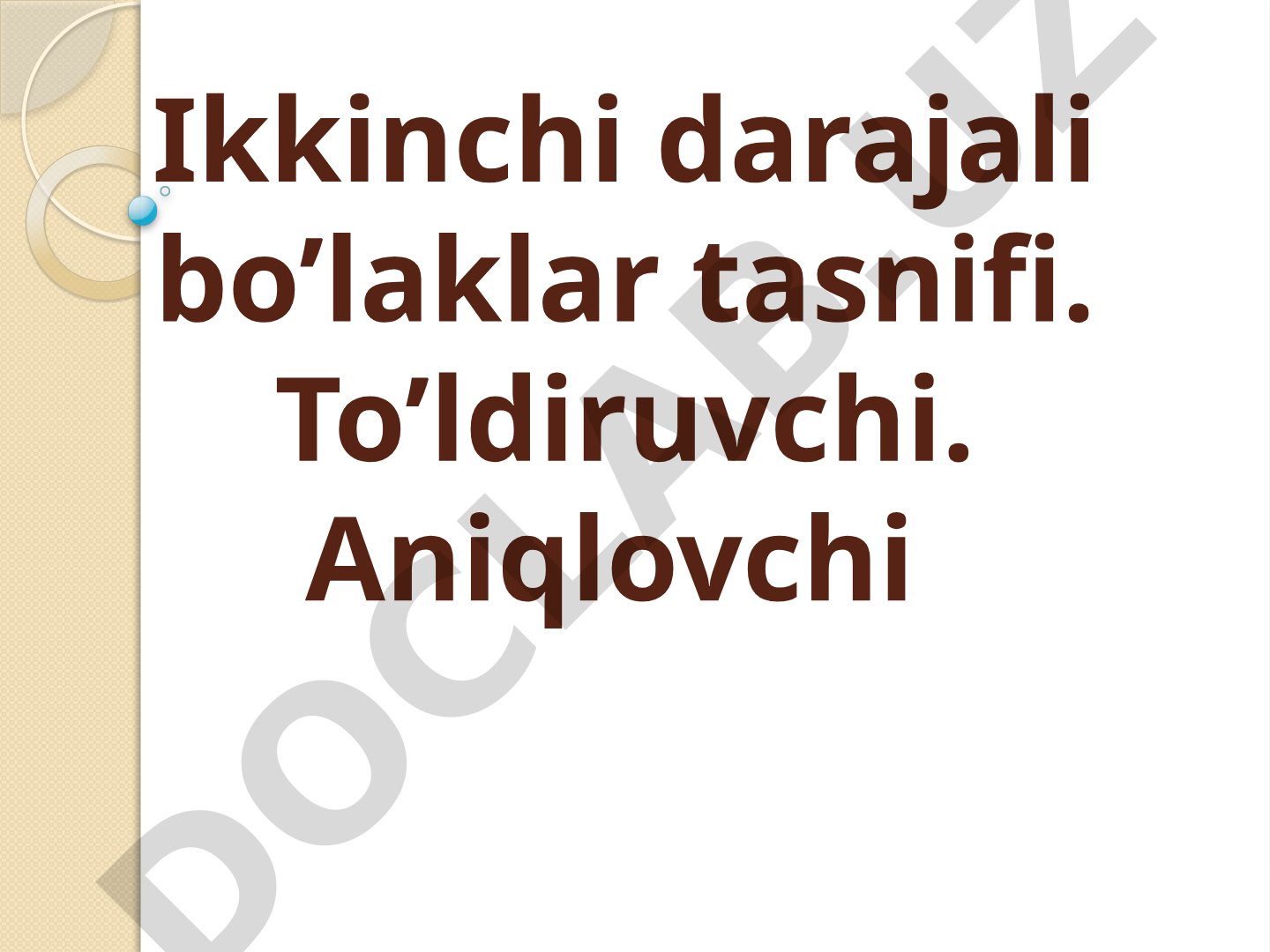 Ikkinchi darajali bo'laklar tasnifi: to'ldiruvchi va aniqlovchi
