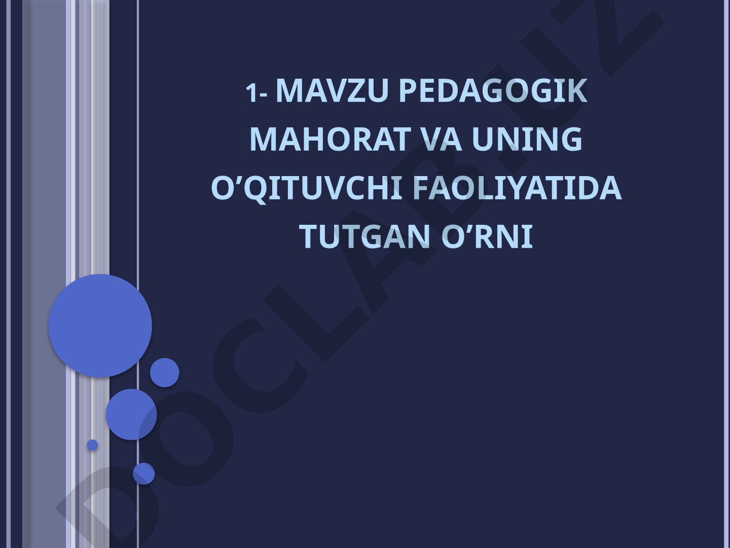 Pedagogik mahorat va uning o’qituvchi faoliyatida tutgan o’rni