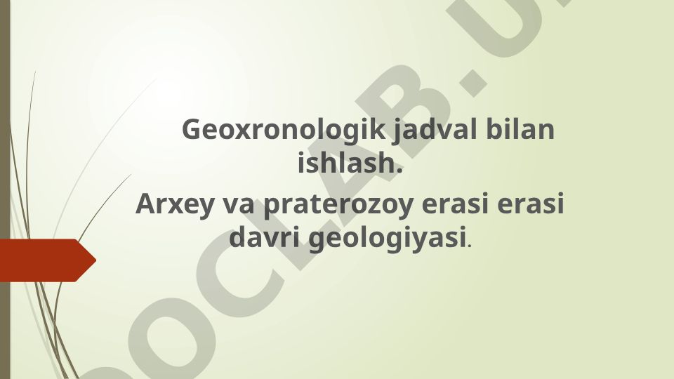 Geoxronologik jadval va Yerning taraqqiyot bosqichlari