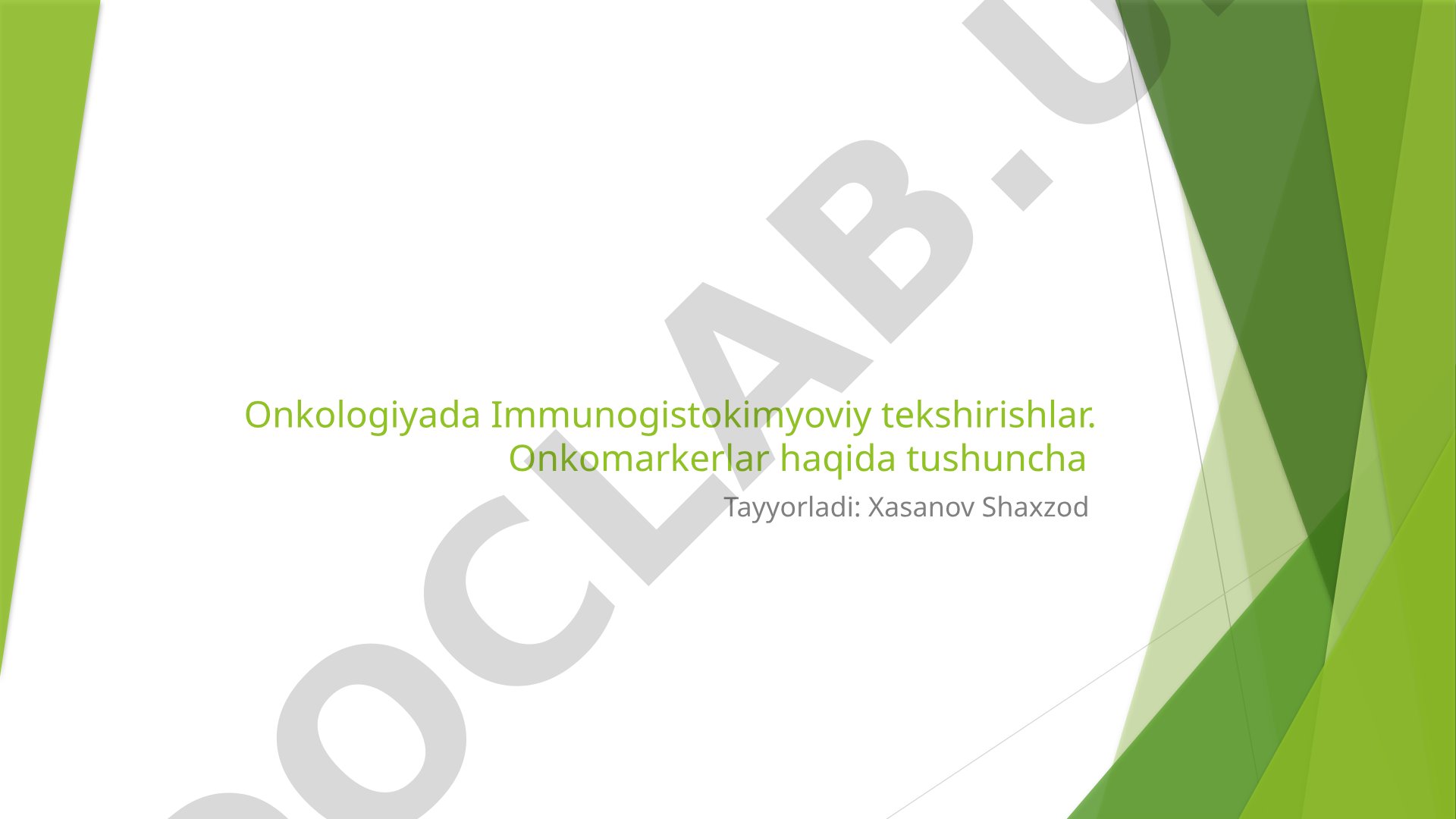 Onkologiyada Immunogistokimyoviy tekshirishlar
