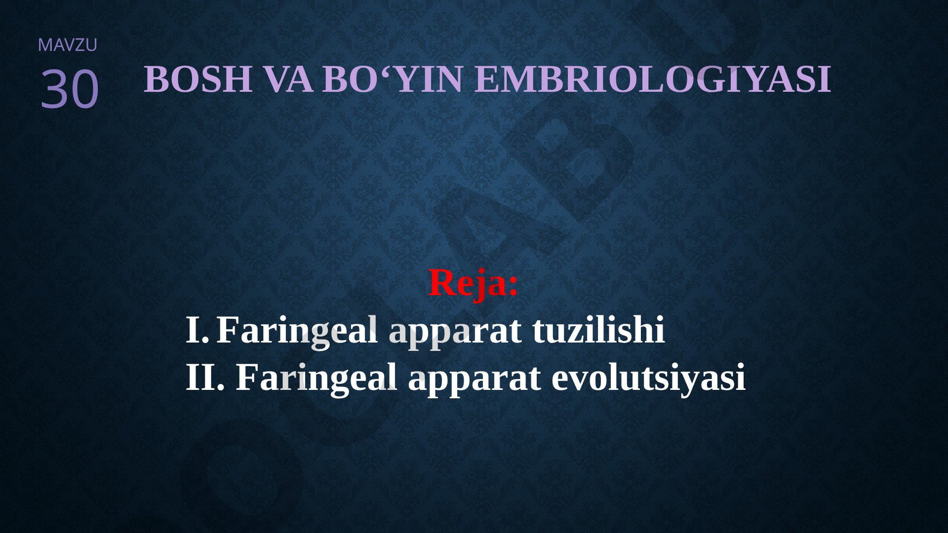 30 BOSH VA BO‘YIN EMBRIOLOGIYASI