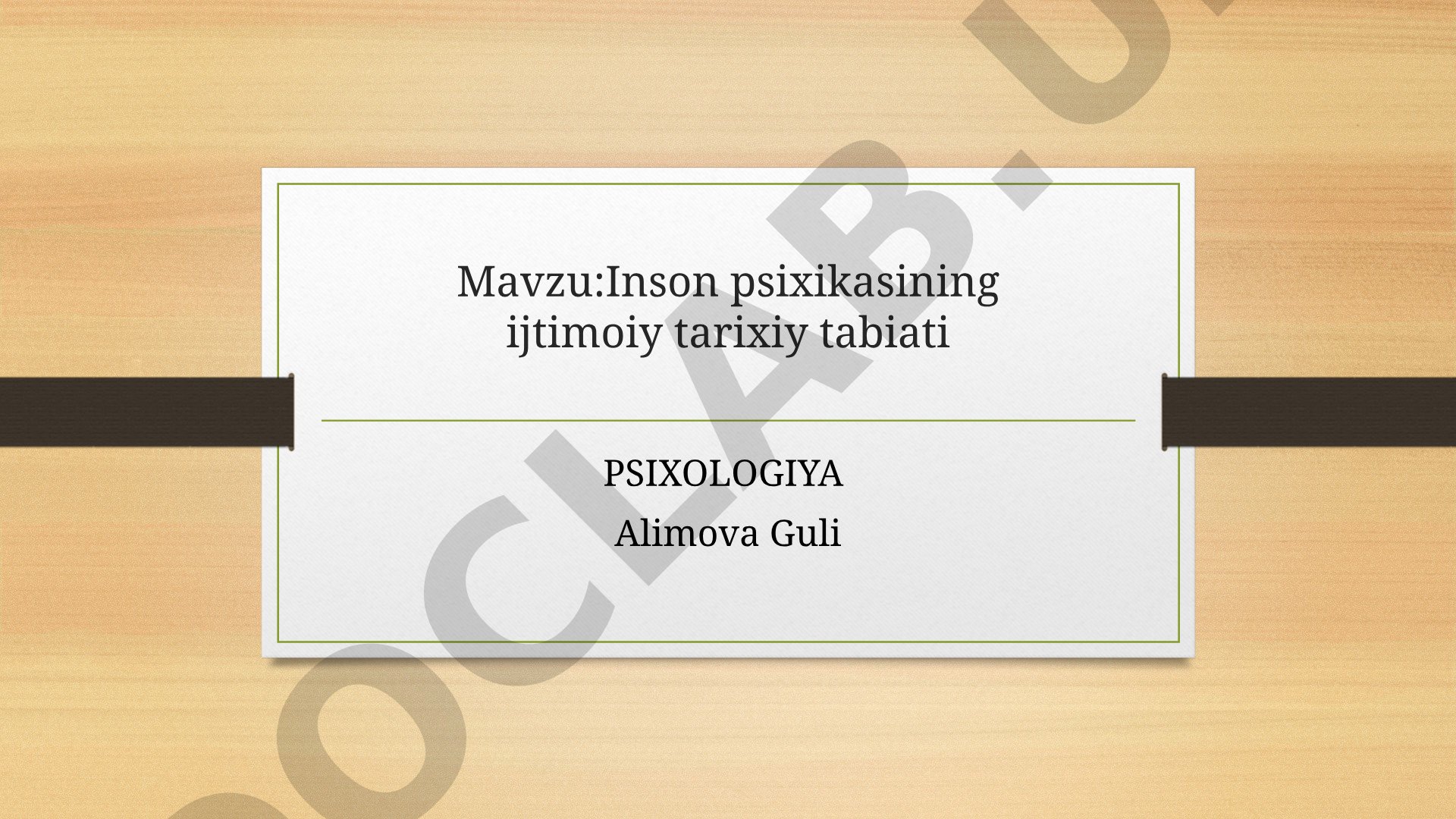 Inson psixikasining ijtimoiy tarixiy tabiati