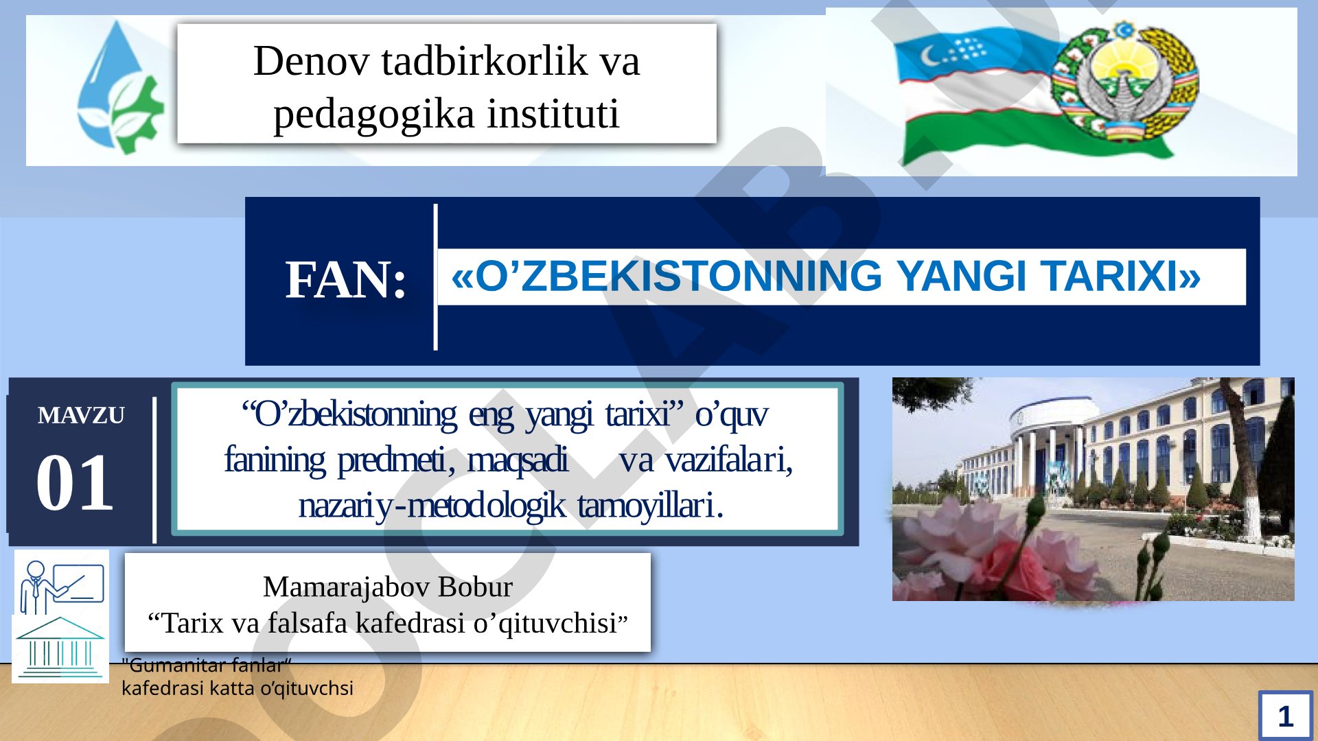 O’zbekistonning eng yangi tarixi o’quv fanining predmeti, maqsadi va vazifalari