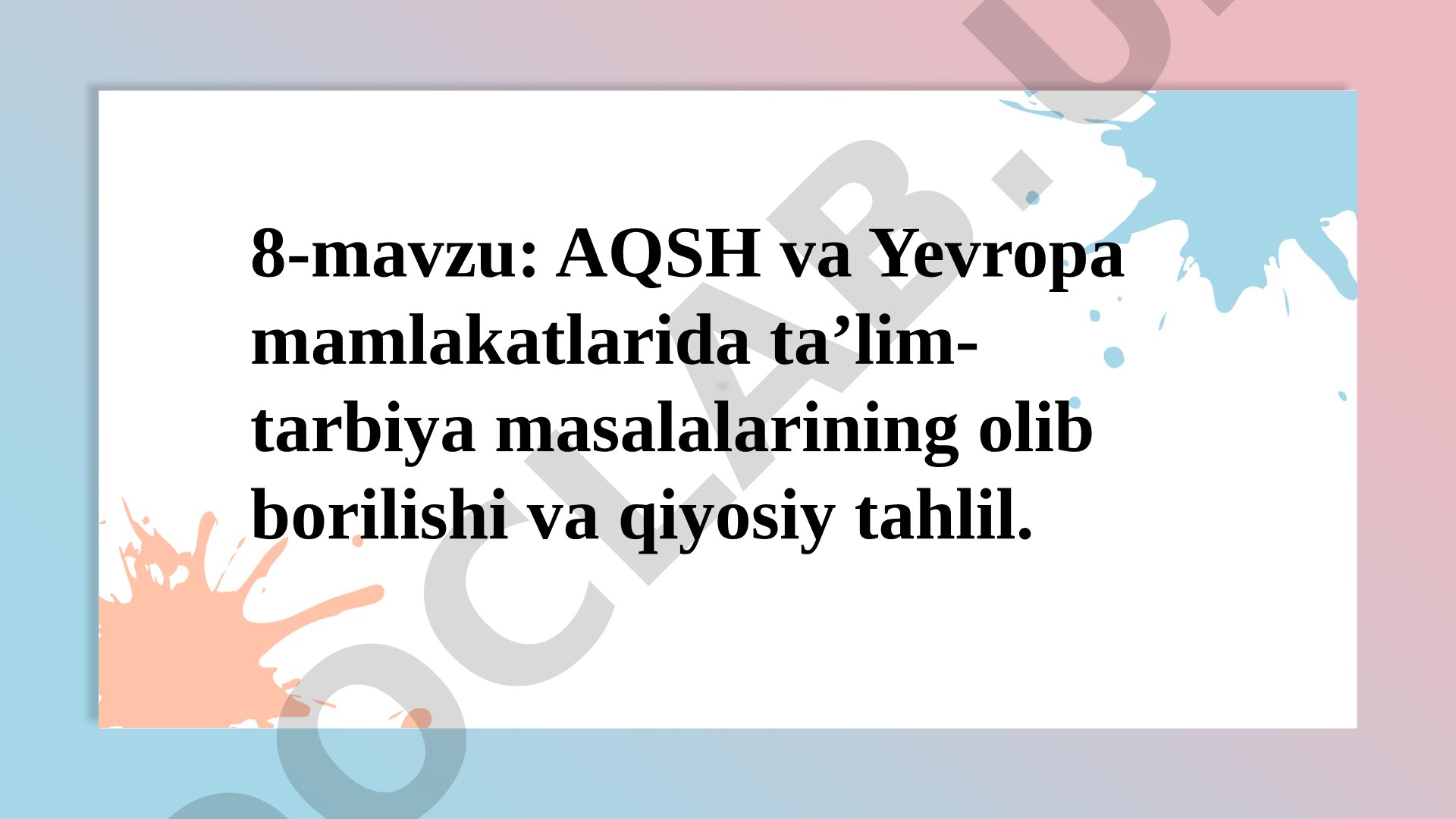 AQSH va Yevropa mamlakatlarida ta’lim-tarbiya masalalarining olib borilishi va qiyosiy tahlil