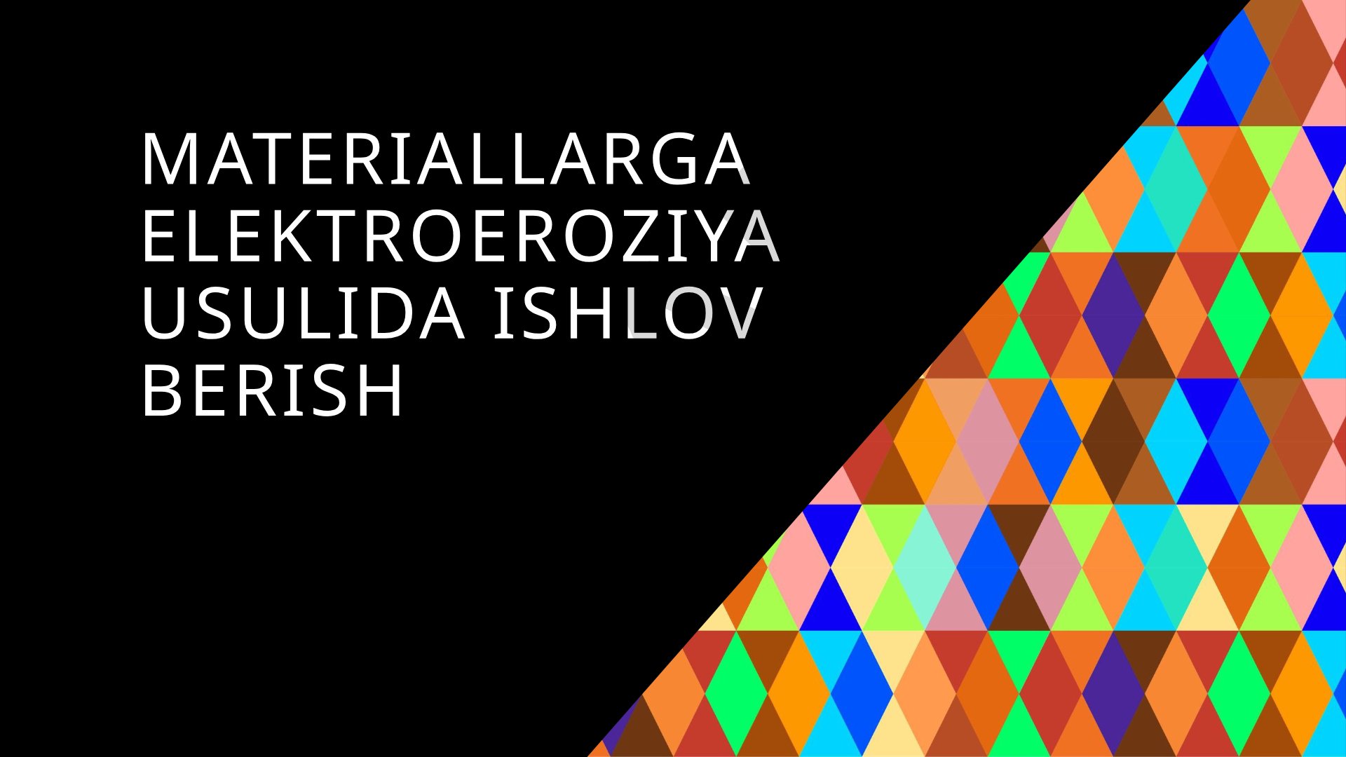 Materiallarga elektroeroziya usulida ishlov berish